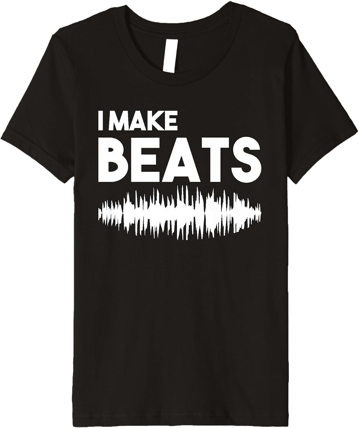 I Make Beats Music Producer Novelty Beat Maker T Shirt Premium T-Shirt | Best Seller Pick | Perfect Gift Idea