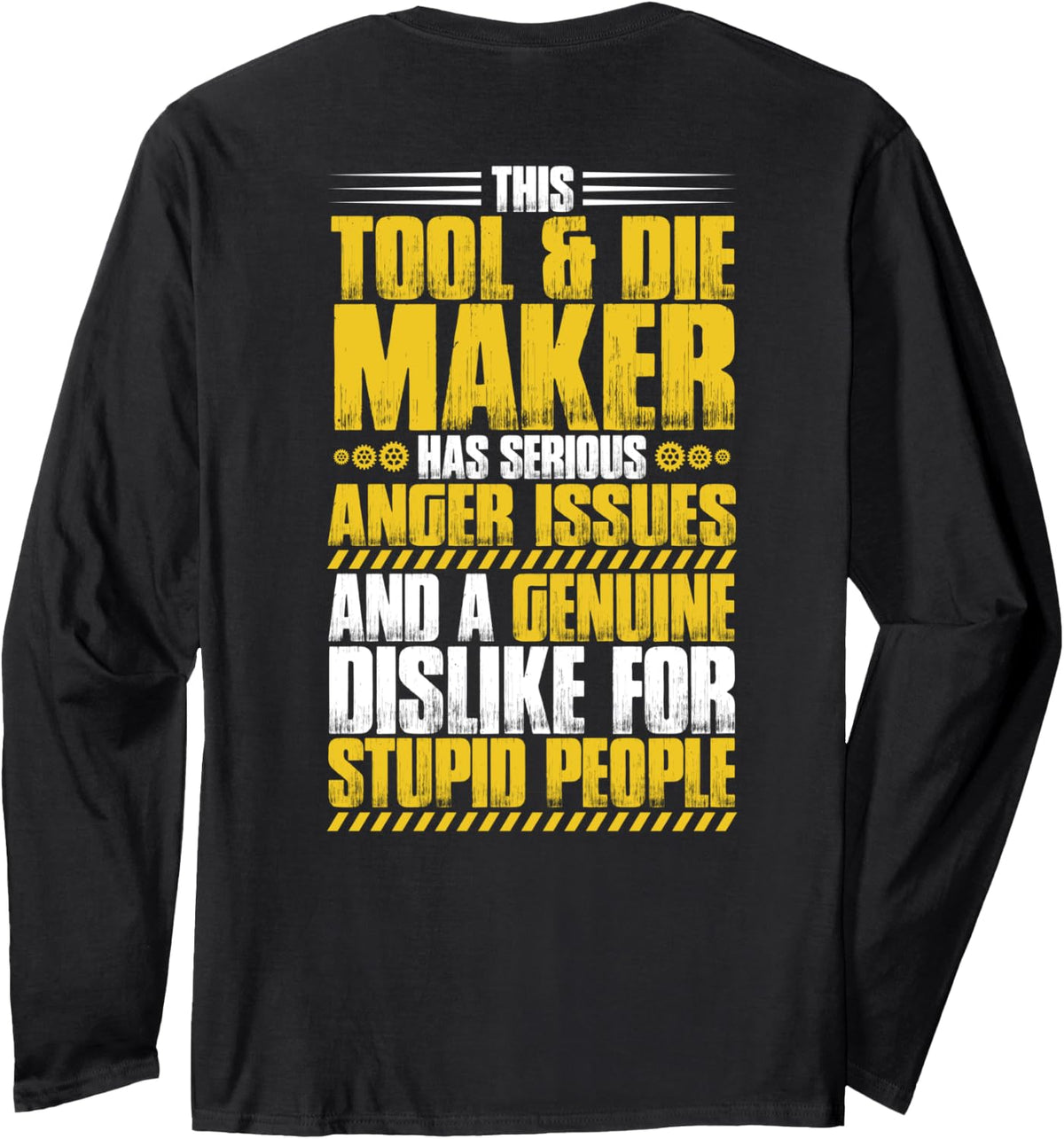 Toolmaker Anger Issues Tool And Die Maker Long Sleeve Apparel | US Viral Style | Comfort Daily Wear