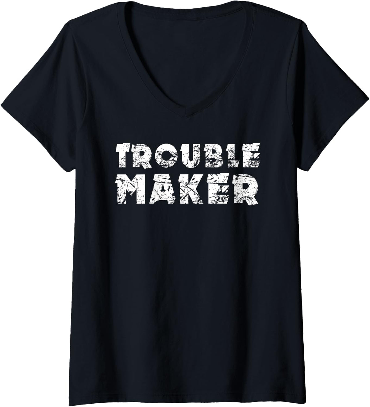 Womens Trouble Maker T-Shirt - Funny Cool Troublemaker tee shirt V-Neck T-Shirt | High Search Volume | Aesthetic Fit