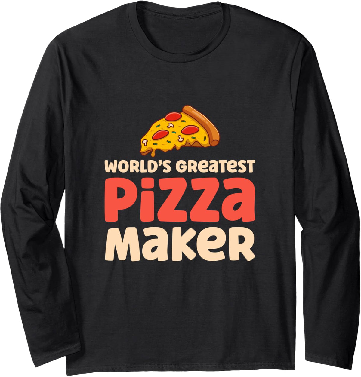 Pizza Baker World's Greatest Pizza Maker Long Sleeve Apparel | US Viral Style | Aesthetic Fit