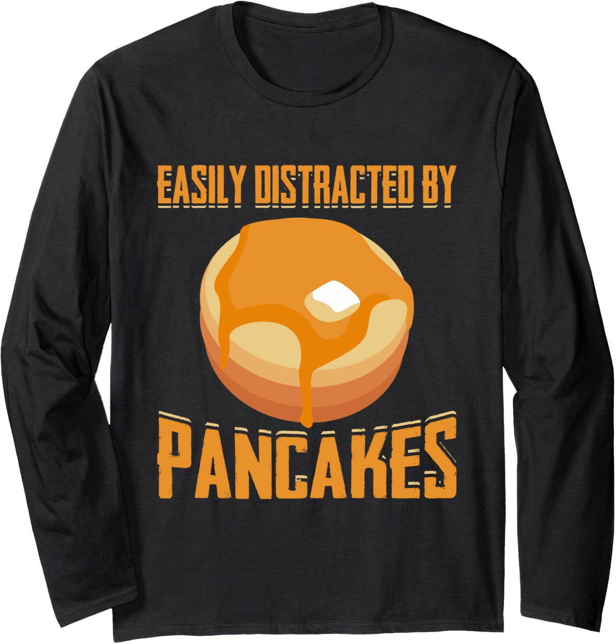 Easily Distracted By Pancakes Pancake Maker Pancake Lover Long Sleeve Apparel | Trending 2025 | Perfect Gift Idea