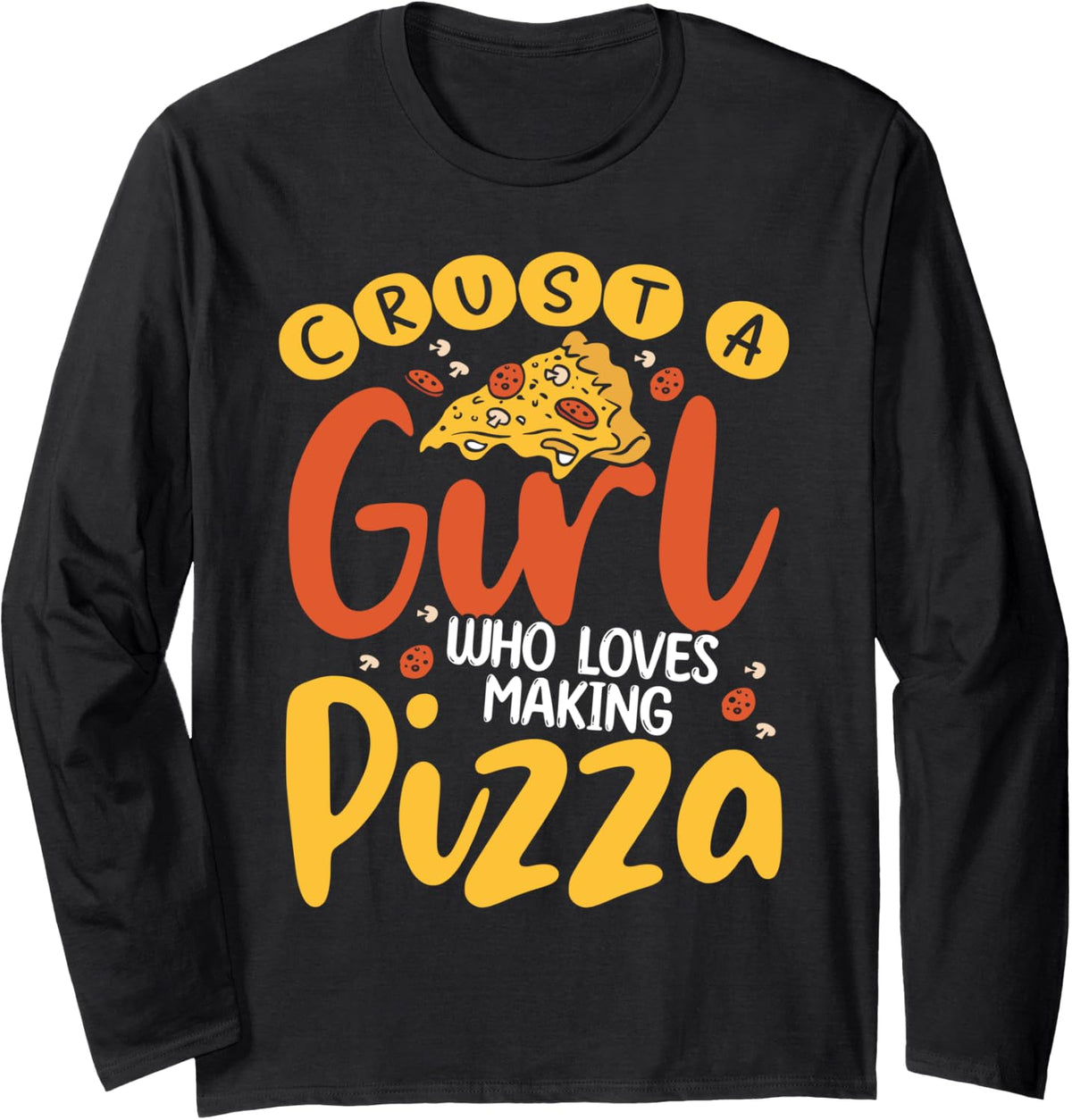 Hobby Crust A Girl Who Loves Making Pizza Maker Baker Long Sleeve Apparel | Trending 2025 | Comfort Daily Wear