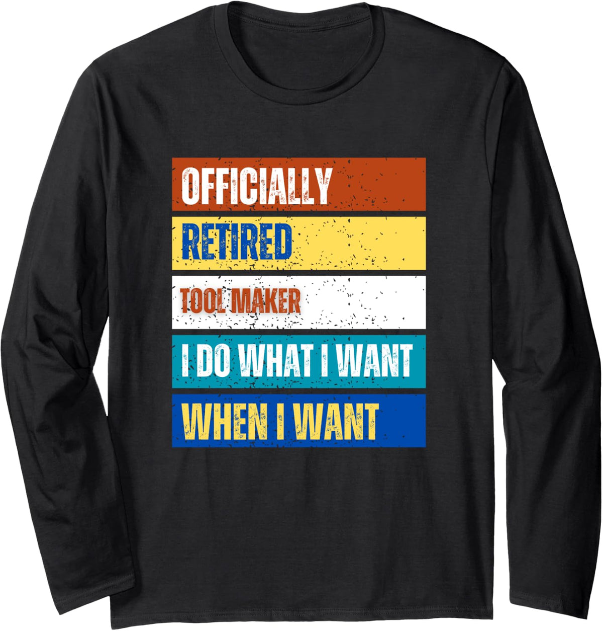 Retired Tool Maker Retirement Funny Retired Tool Maker Long Sleeve Apparel | US Viral Style | Aesthetic Fit