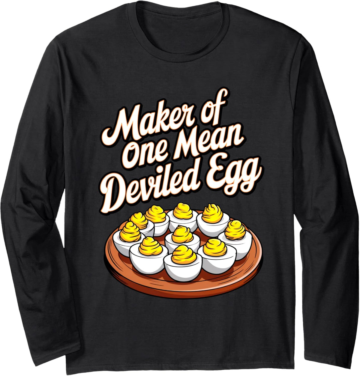 Thanksgiving Best Deviled Eggs Maker Mean Deviled Egg Lovers Long Sleeve Apparel | High Search Volume | Aesthetic Fit