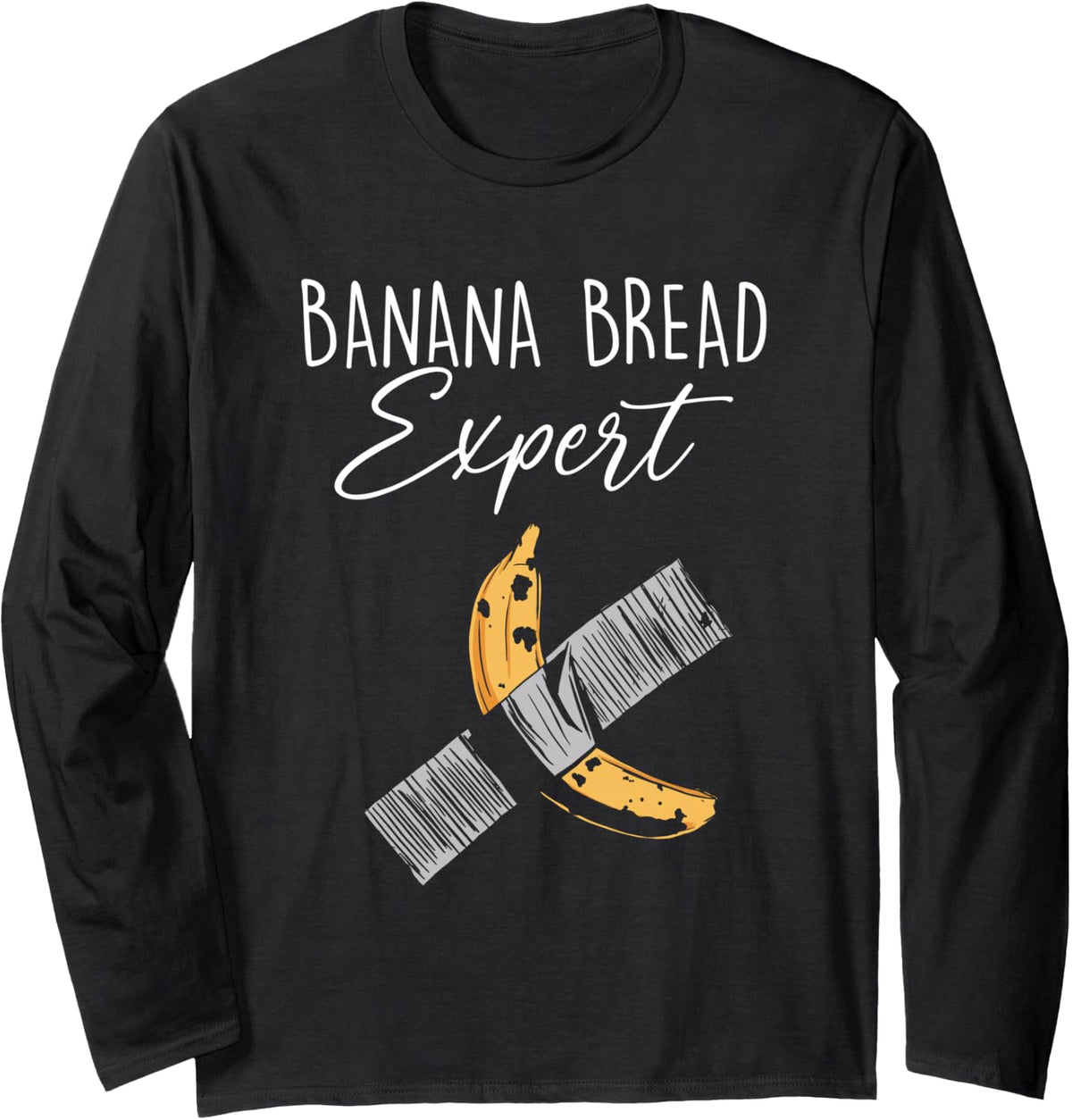 Banana Bread Expert Funny Baking Baked Breadmaker Long Sleeve Apparel | Premium Quality | Perfect Gift Idea