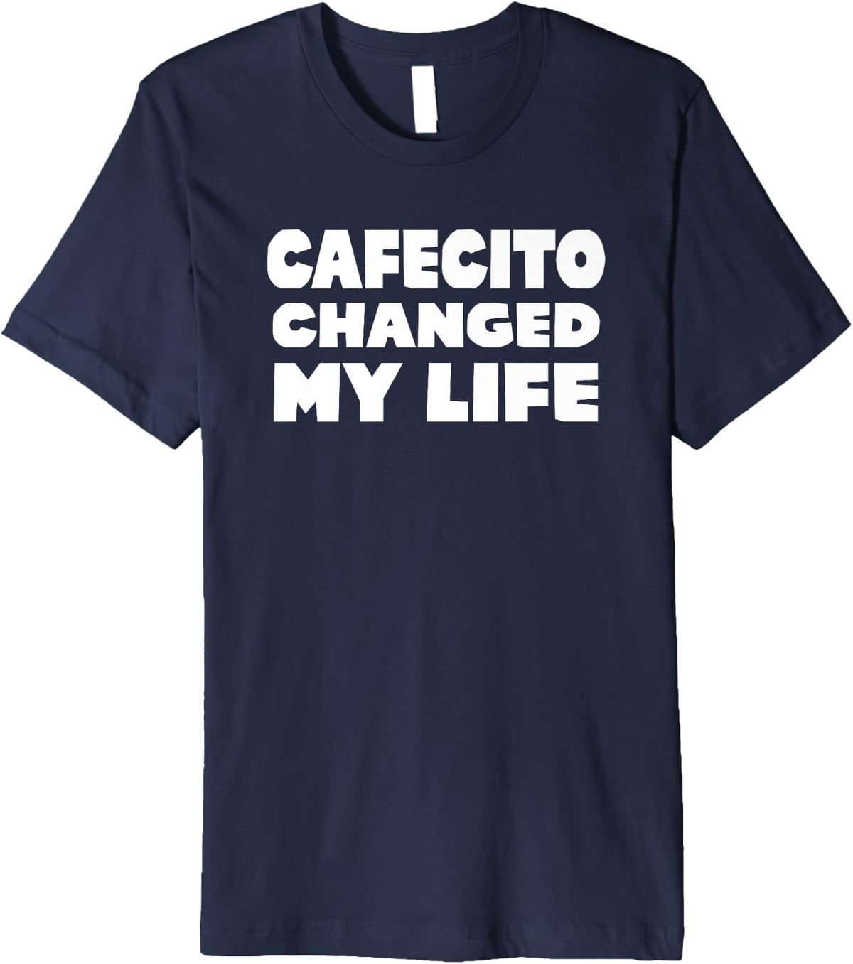 Cafecito Changed My Life for Cuban Coffee Makers Premium Apparel | Best Seller Pick | Must-Have Style