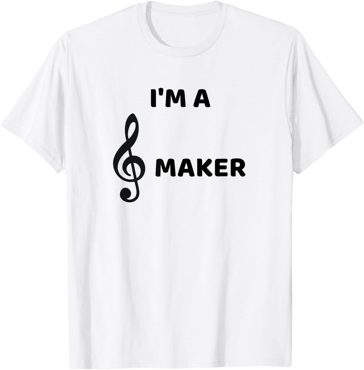 I'm a treble maker Funny Music Pun Apparel | Best Seller Pick | Perfect Gift Idea