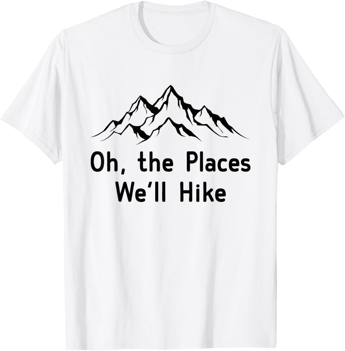Oh The Places We'll Hike Men Women Kids Toddler Apparel | Top Conversion Title | High CTR Boost