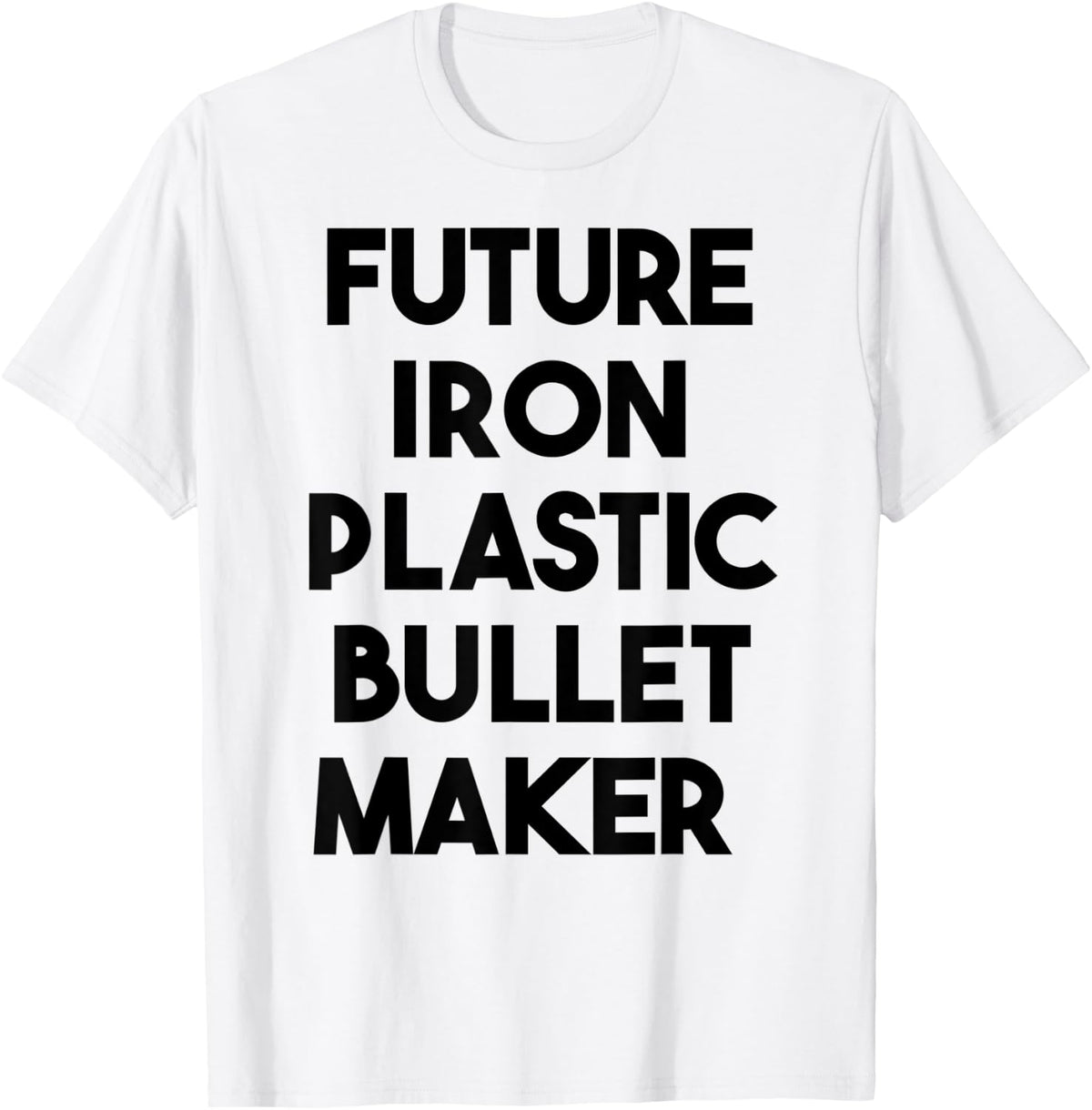 Future Iron Plastic Bullet Maker Apparel | Trending 2025 | Aesthetic Fit