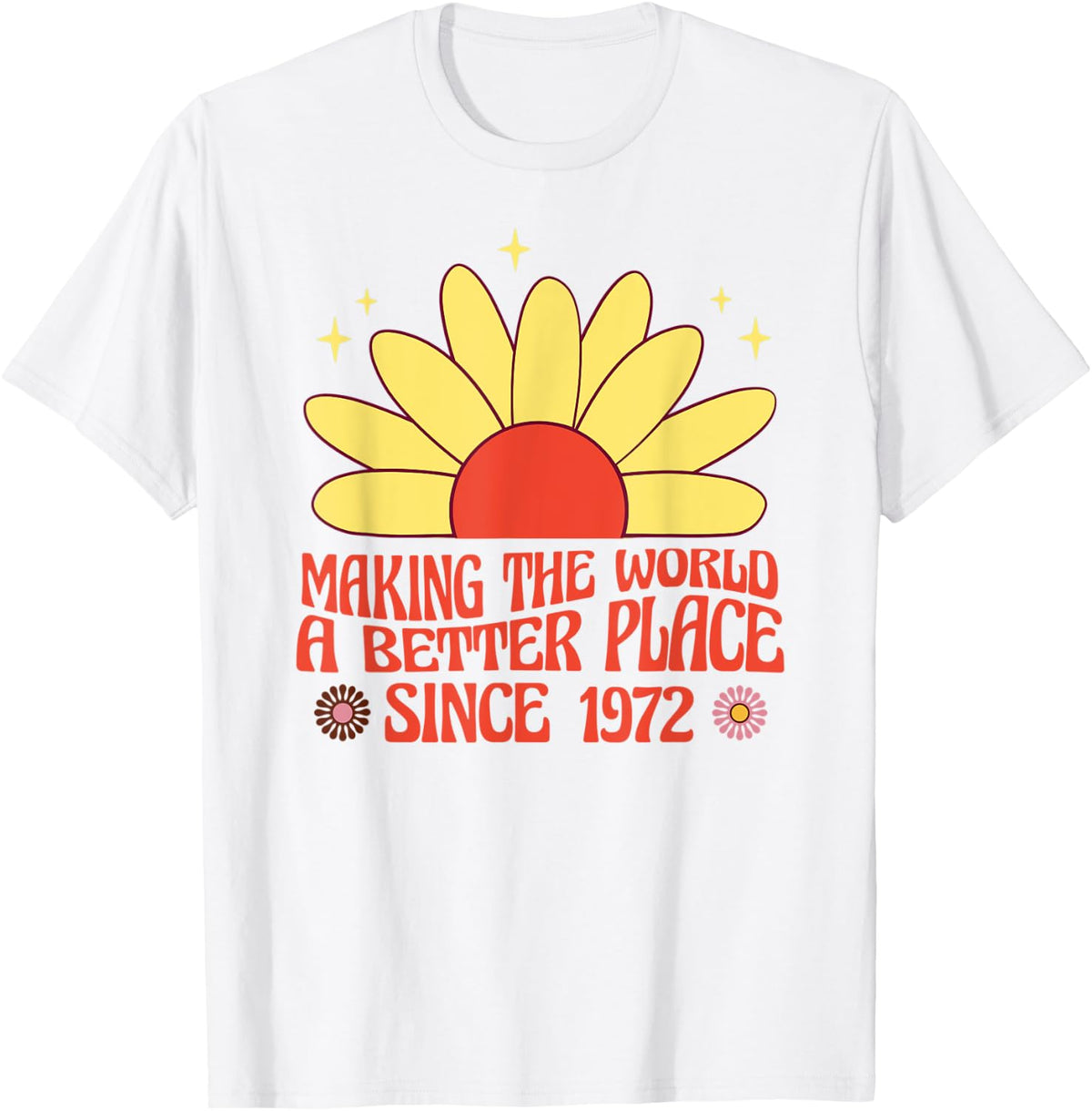 Making the World a Better Place Since 1972 Groovy Apparel | US Viral Pick | Perfect Gift Choice