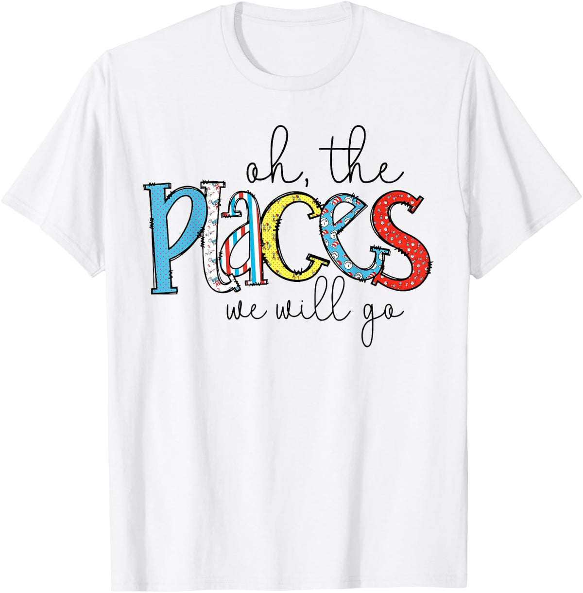 Oh The Places We Will Go Reading Day Book Lovers Teachers Apparel | Google Shopping Optimized | Top Rated Comfort