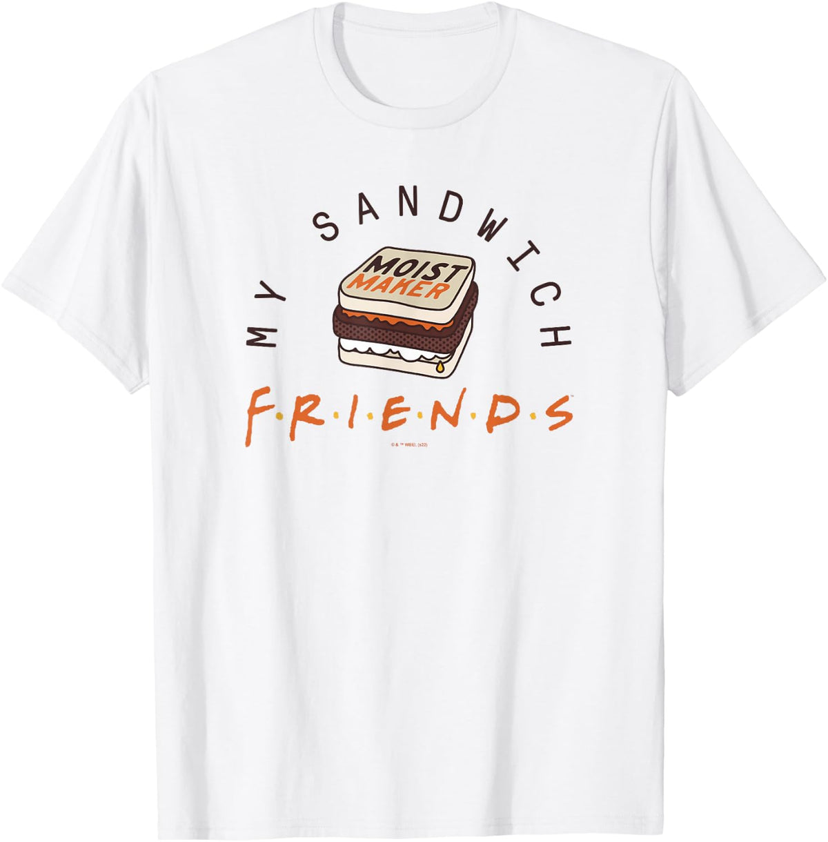 Friends My Sandwich Ross' Moist Maker Apparel | Trending 2025 | Perfect Gift Idea