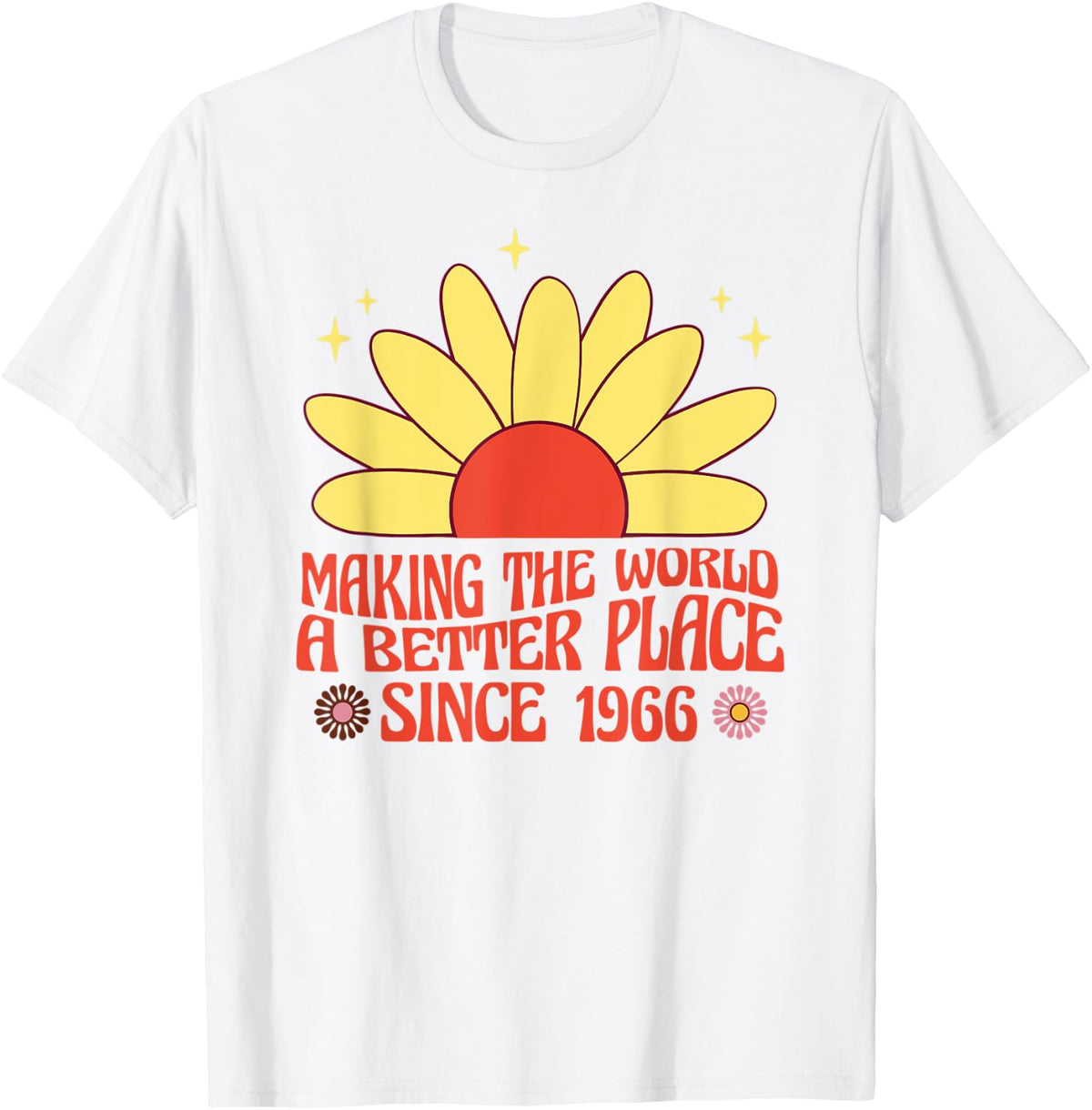 Making the World a Better Place Since 1966 Groovy Apparel | High Search Volume | High CTR Boost