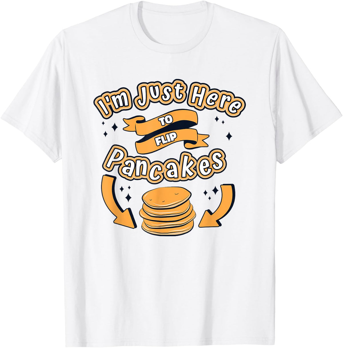 Just Here To Flip Pancakes Recipes Griddlecake Pancake Maker Apparel | Best Seller Pick | Comfort Daily Wear
