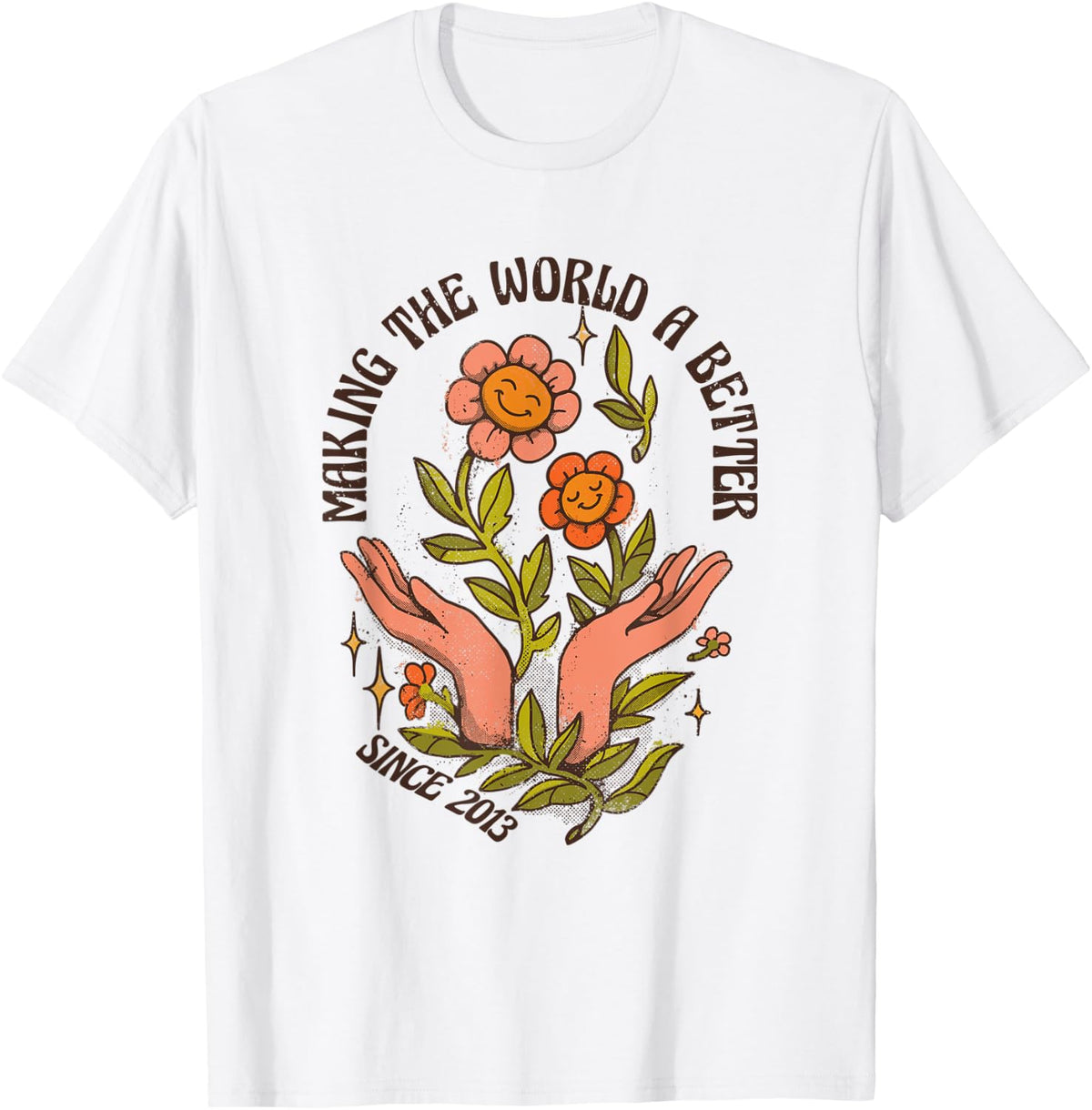 Making the World a Better Place Since 2013 Groovy Wavy Text Apparel | Bestseller Style | Customer Favorite