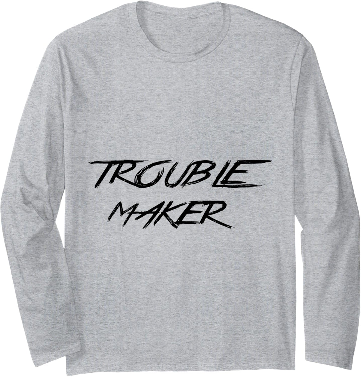 Trouble Maker Funny Long Sleeve Apparel | Trending 2025 | Comfort Daily Wear