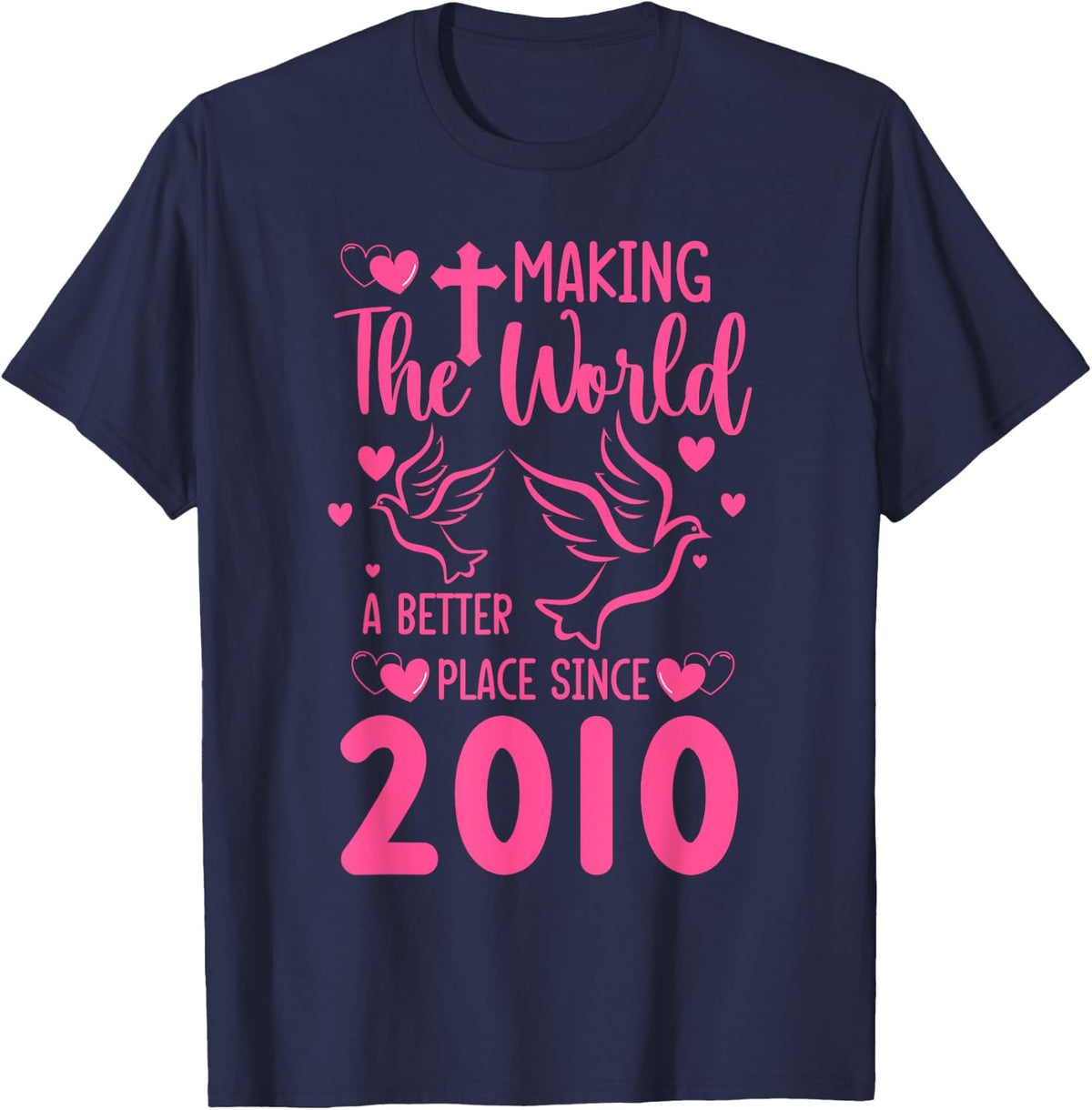 13 Birthday Making the world a better place since 2010 Apparel | Bestseller Style | High CTR Boost
