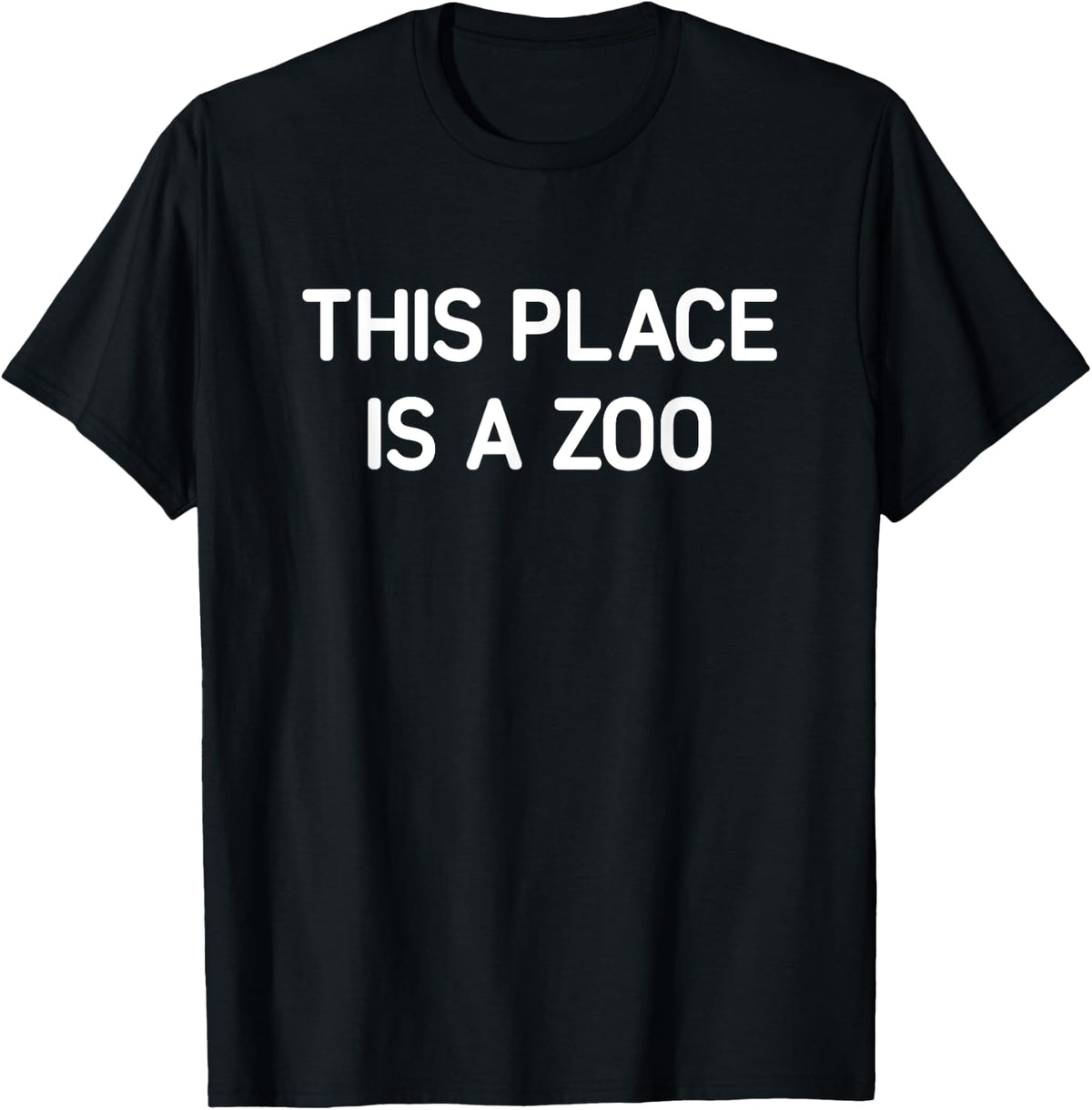 This Place Is A Zoo, Funny, Jokes, Sarcastic Apparel | Bestseller Style | Perfect Gift Choice