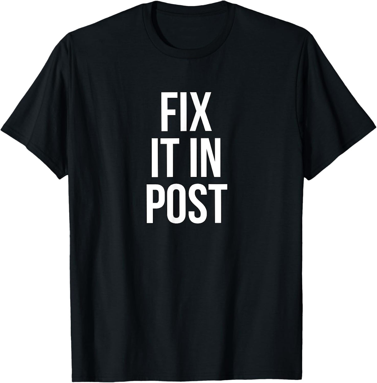 Fix it in Post Funny Filmmaker Director Editor T Shirt T-Shirt | Trending 2025 | Perfect Gift Idea
