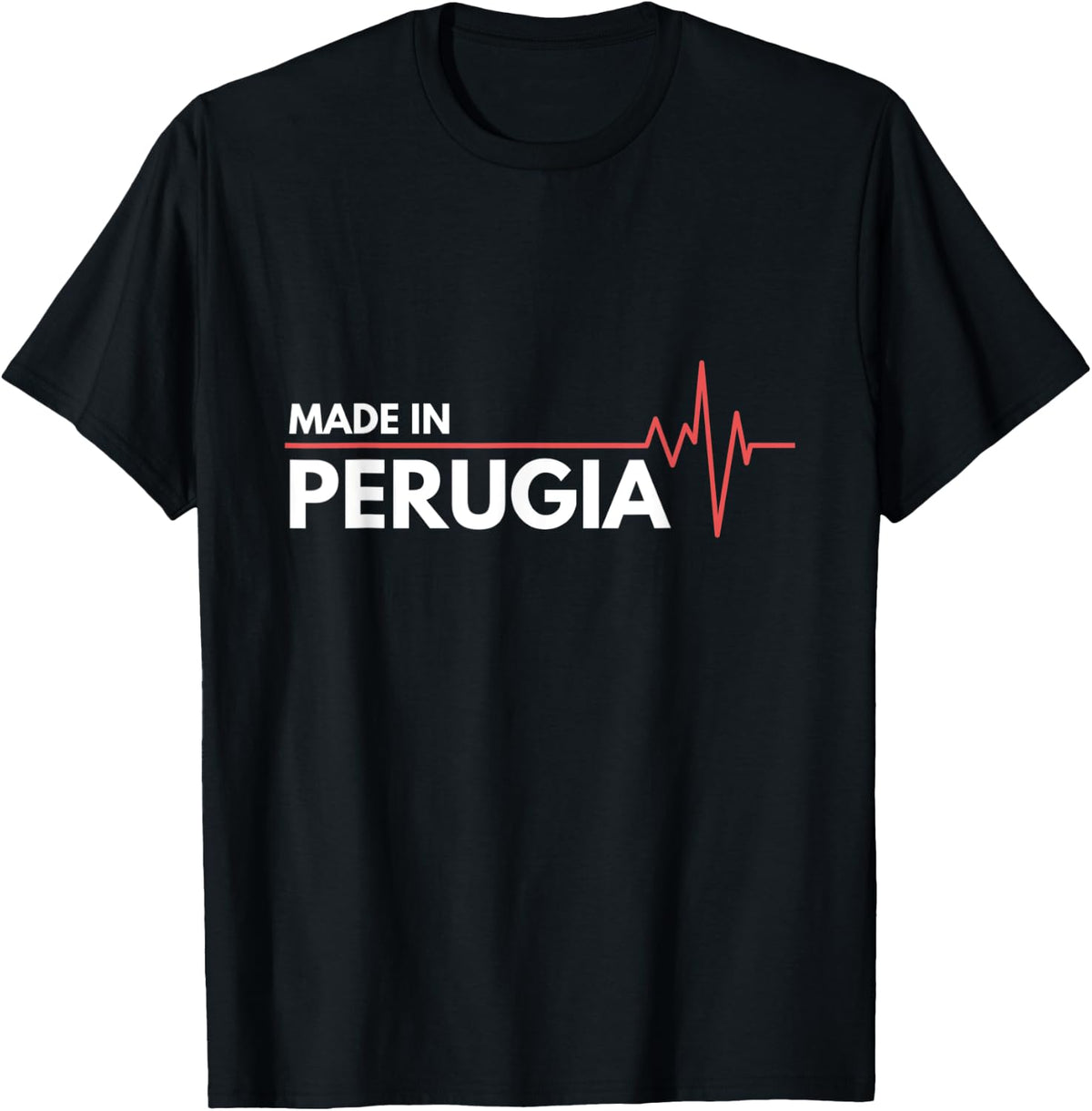 Made In Perugia Italy Italia Place Of Birth Heartbeat Apparel | Google Shopping Optimized | Top Rated Comfort