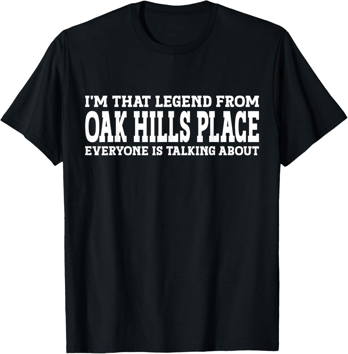 Oak Hills Place Hometown LA Louisiana City Oak Hills Place Apparel | Bestseller Style | Daily Wear Essential