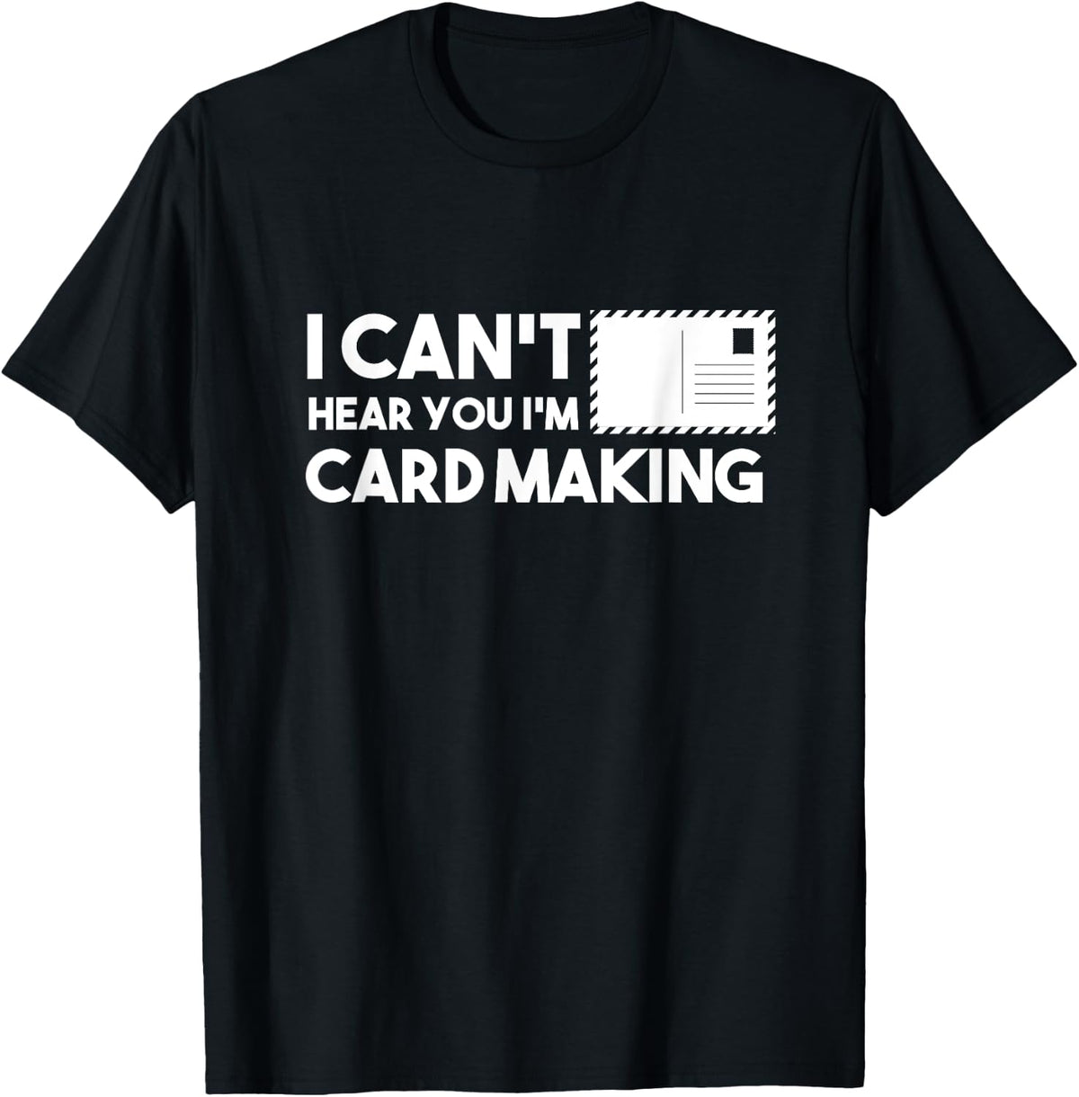 I Can't Hear You I'm Card Making Card Maker Apparel | Best Seller Pick | Must-Have Style