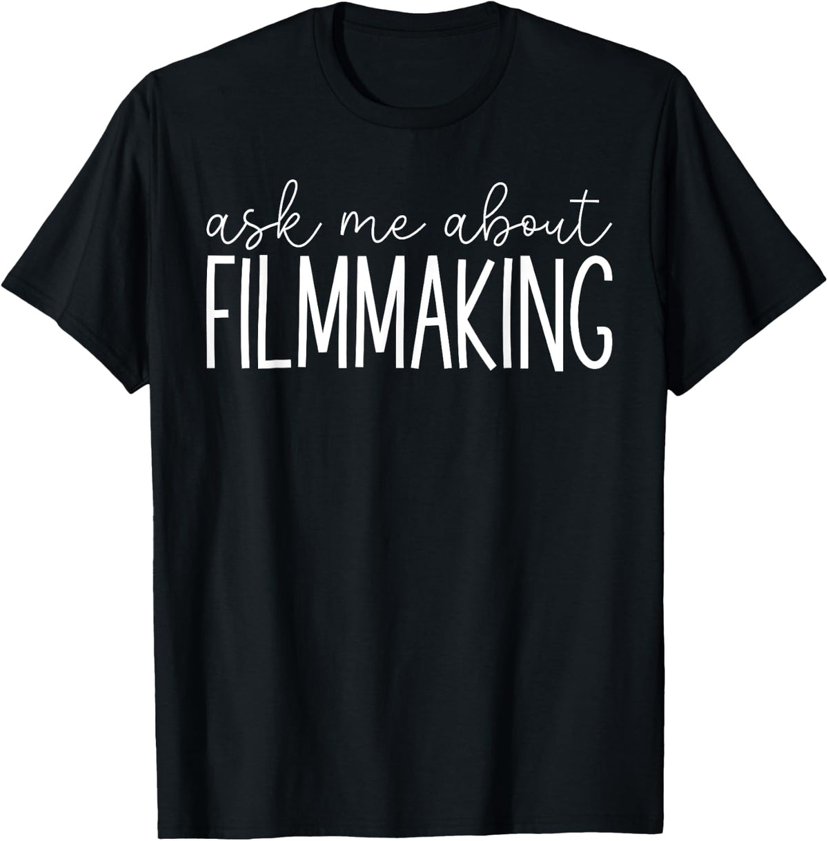 Ask Me About Filmmaking - Funny Director Producer Filmmaker Apparel | High Search Volume | Aesthetic Fit