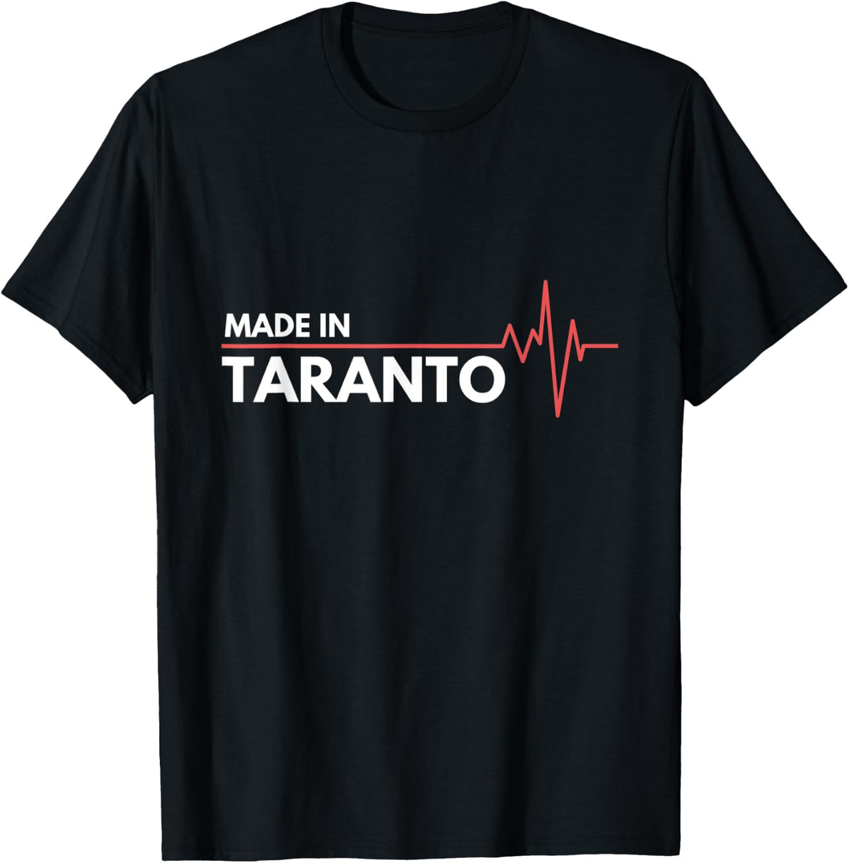 Made In Taranto Italy Italia Place Of Birth Heartbeat Apparel | Top Conversion Title | Perfect Gift Choice