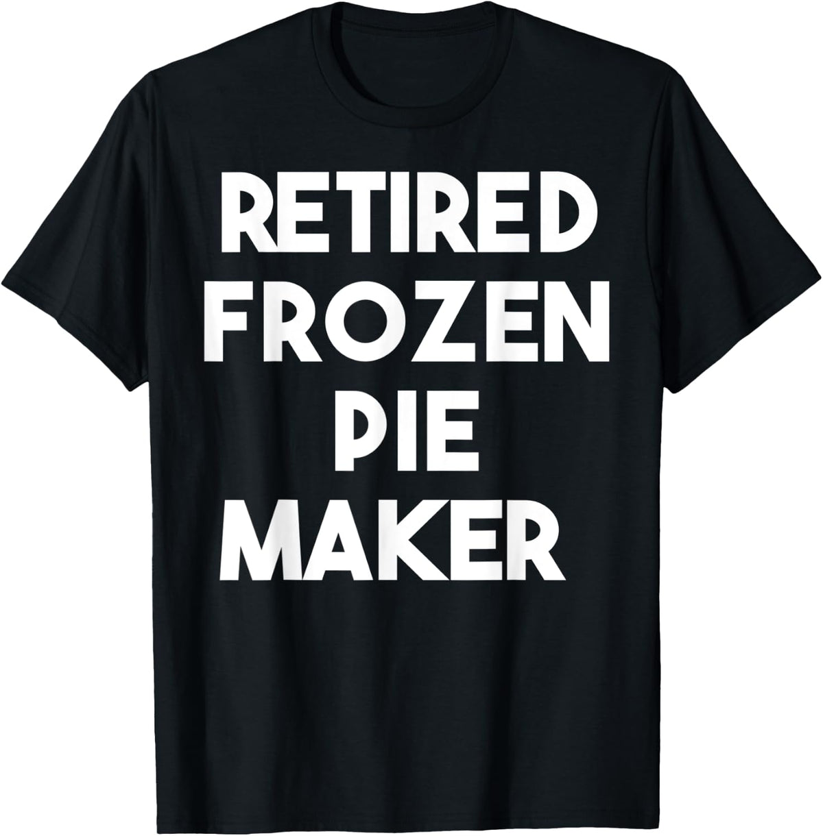 Retired Frozen Pie Maker Apparel | Trending 2025 | Must-Have Style