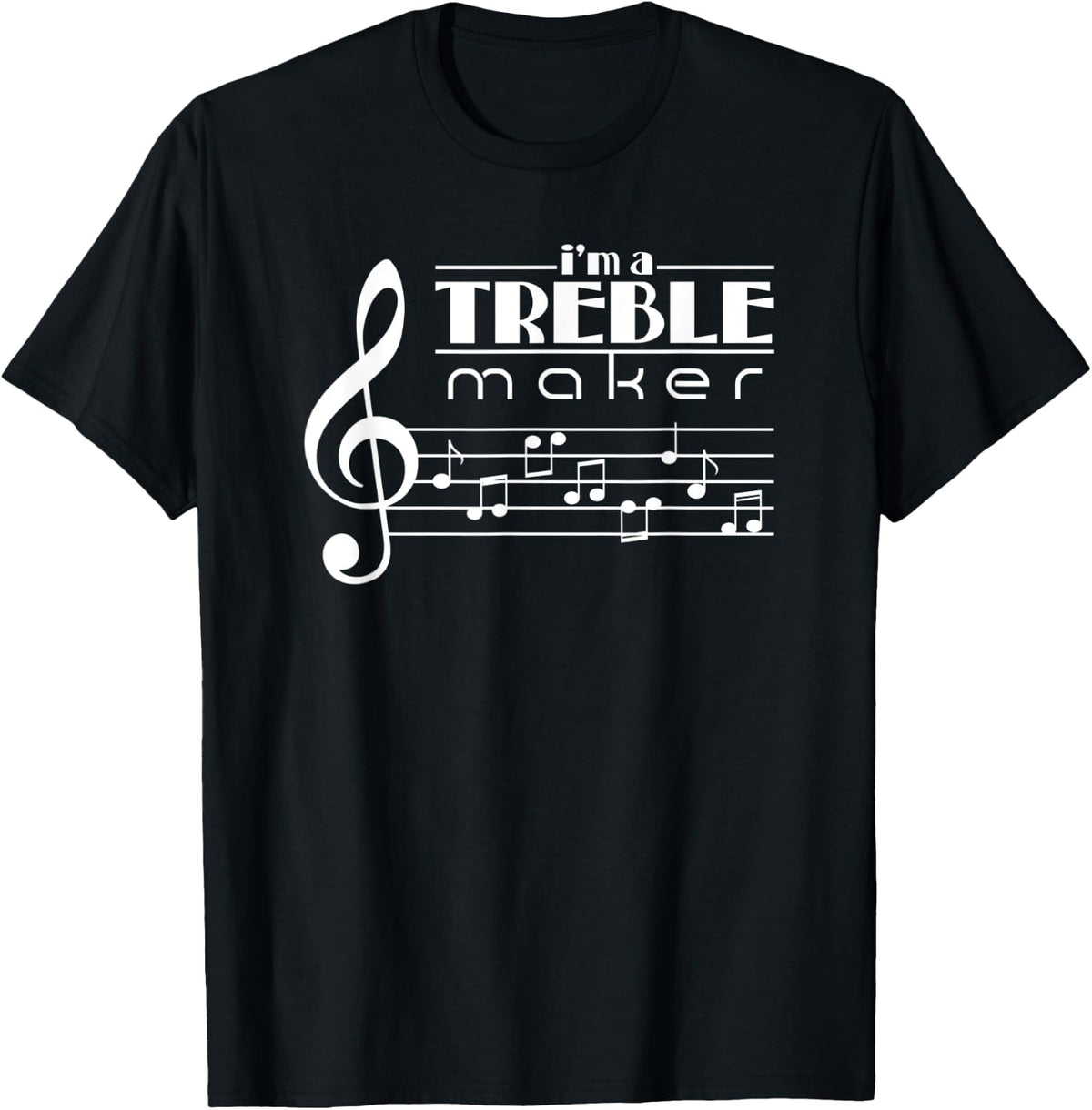 I'm A Treble Maker Tshirt - Practice Violin Shirt T-Shirt | Trending 2025 | Perfect Gift Idea