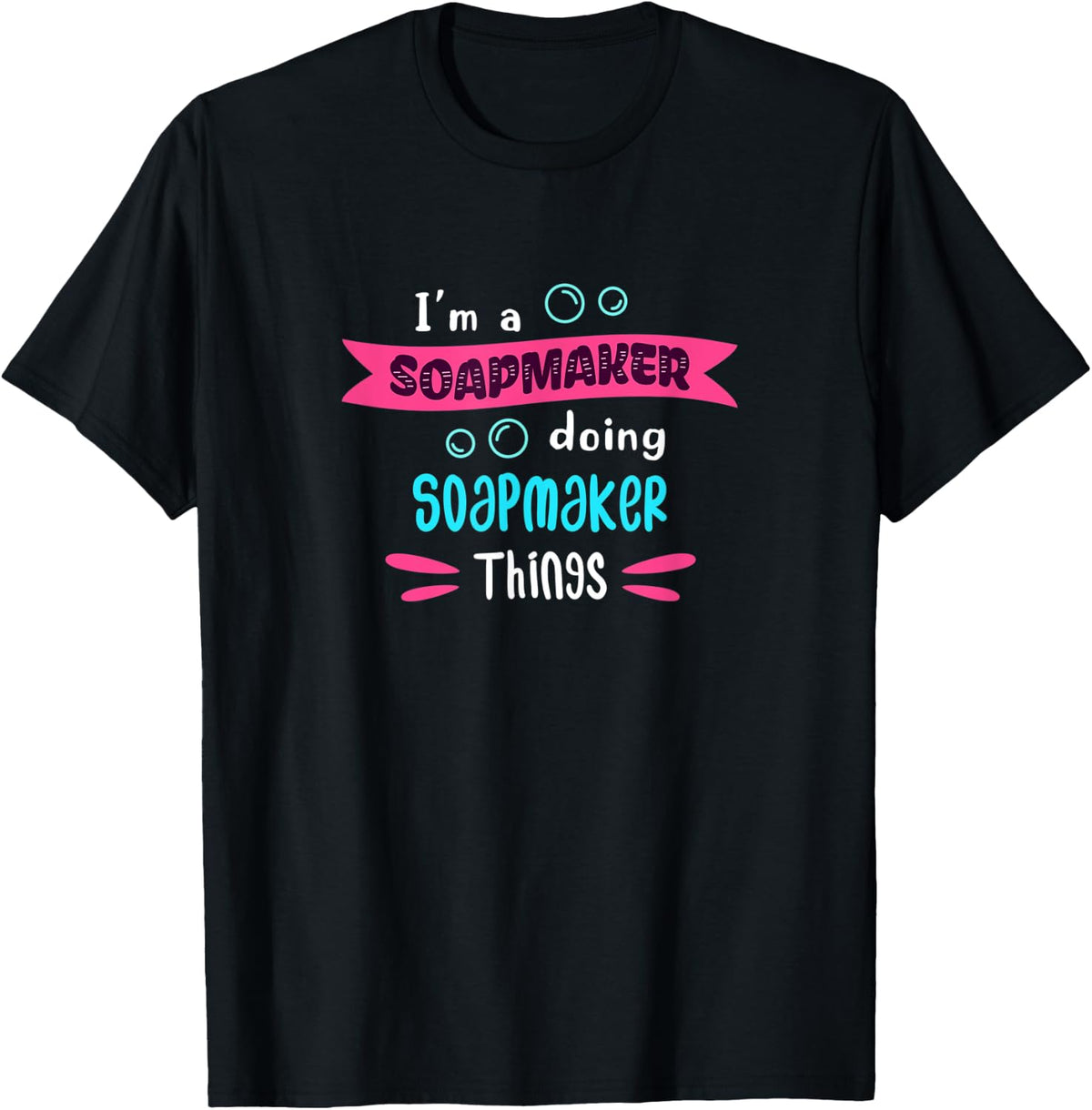 Soapmaker Things Design for Homemade Soap Makers Apparel | Premium Quality | Comfort Daily Wear
