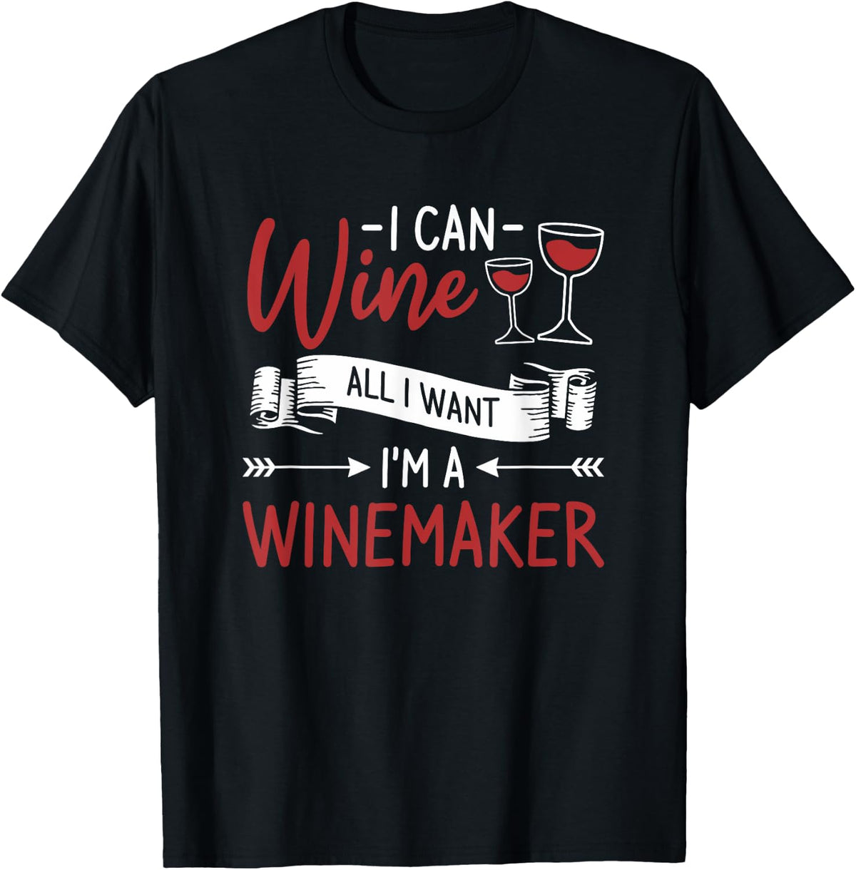 I Can Wine All I Want I'm A Winemaker Winemaking Wine Maker Apparel | Premium Quality | Perfect Gift Idea