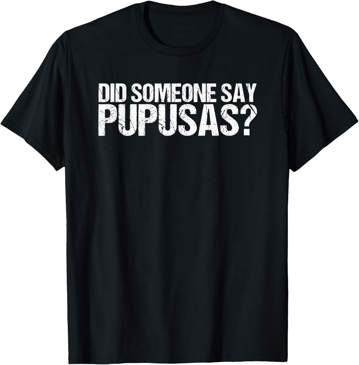 Did Something Say Pupusas Griddle Curtido Pupusas Maker Apparel | Best Seller Pick | Must-Have Style
