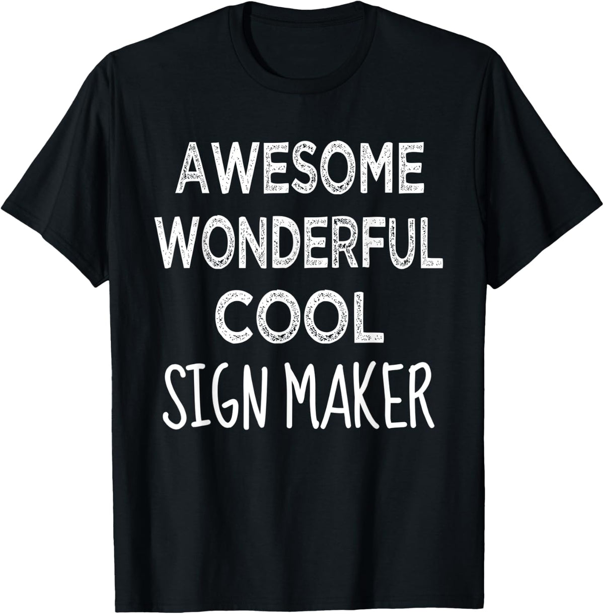 Sign Maker Tshirt Gifts Funny T-Shirt | US Viral Style | Aesthetic Fit