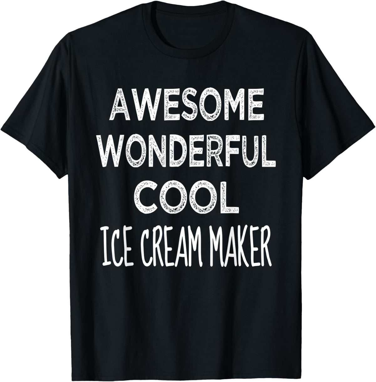 Ice Cream Maker Tshirt Awesome Funny T-Shirt | High Search Volume | Perfect Gift Idea