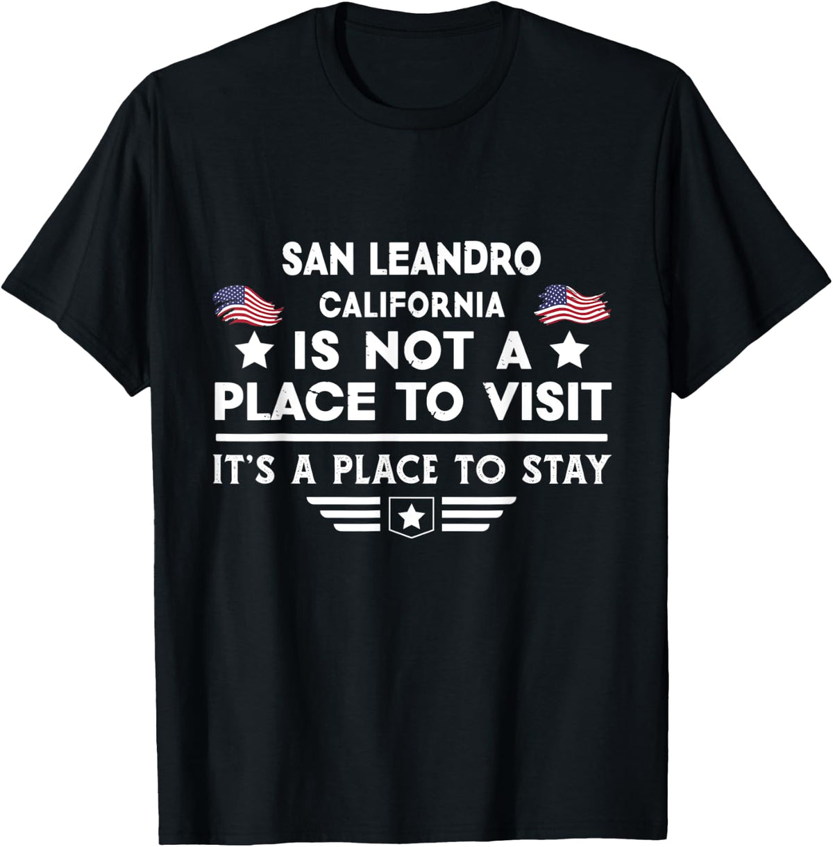 San Leandro California Place to stay USA Town Home City Apparel | Trending 2025 | Customer Favorite