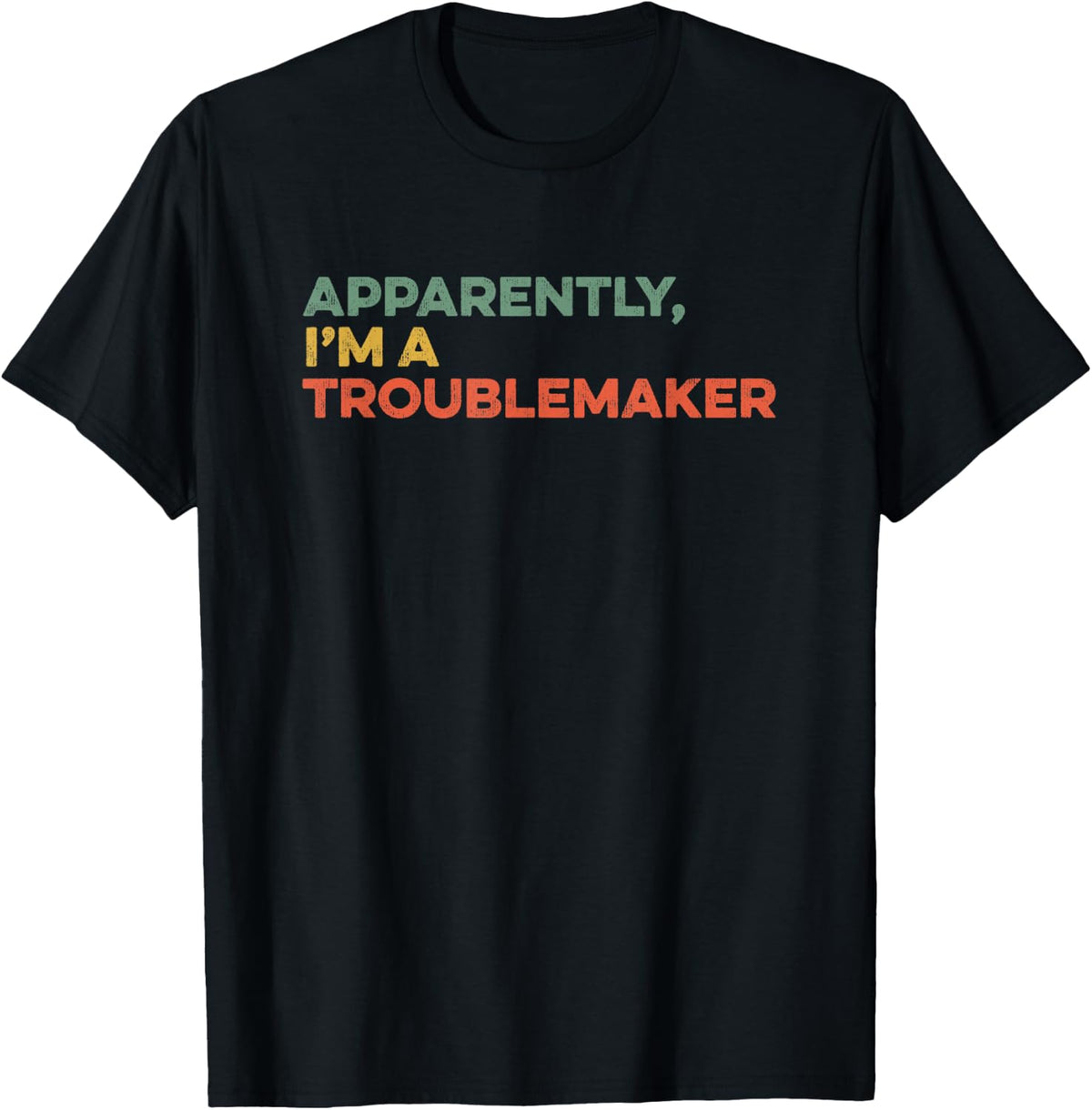 Apparently I'm A Troublemaker Sarcastic Funny Trouble Maker Apparel | Best Seller Pick | Aesthetic Fit
