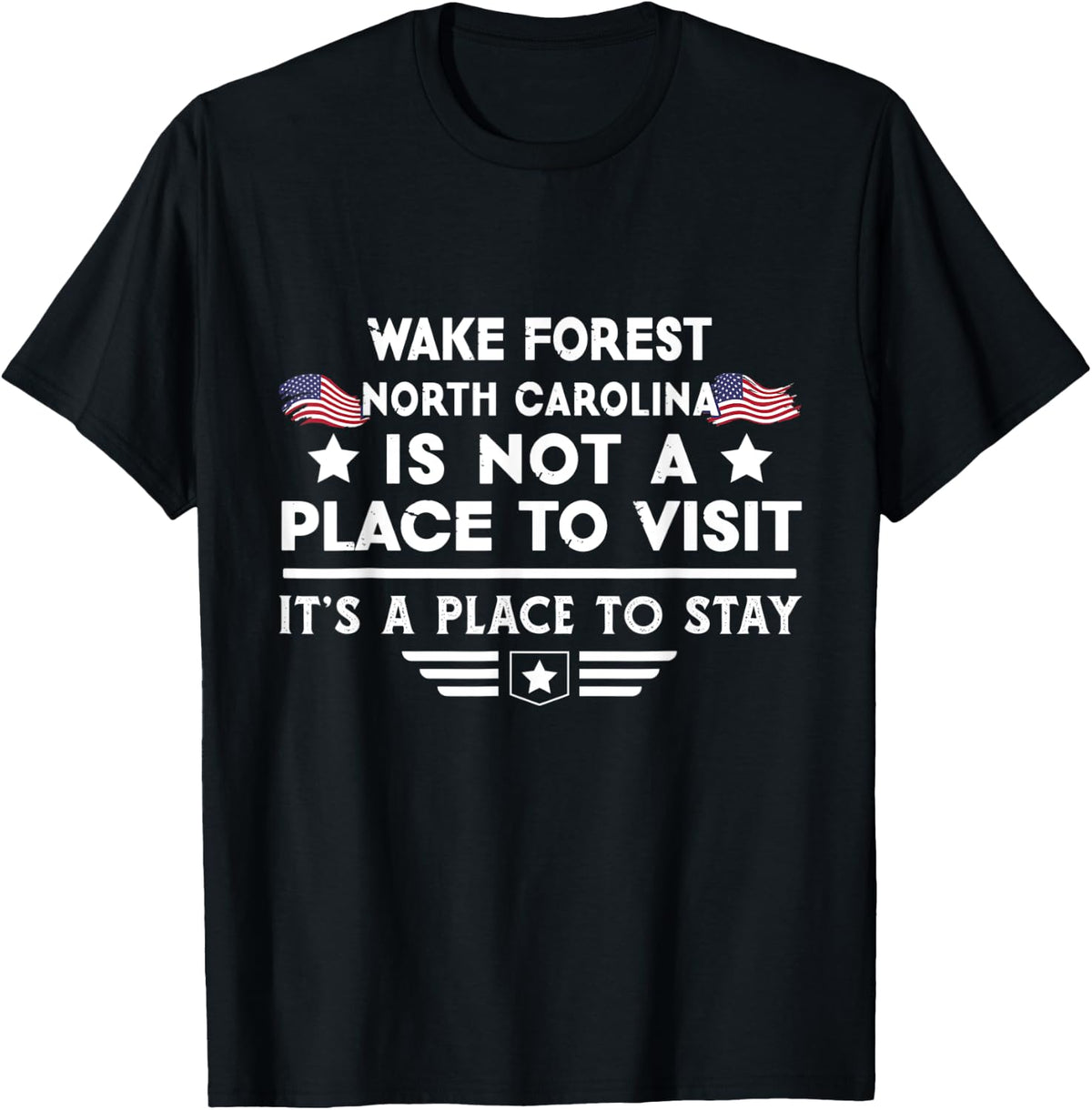 Wake Forest North Carolina Place to stay USA Town Home City Apparel | US Viral Pick | Customer Favorite