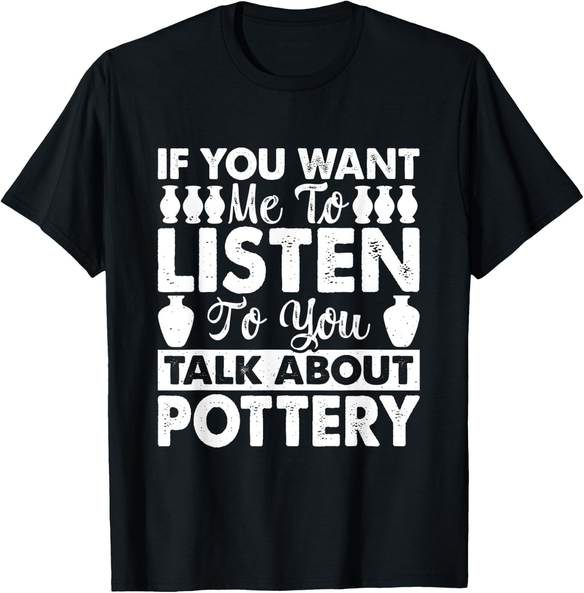 Sarcastic Pottery Lover Funny Ceramic Clay Maker Apparel | High Search Volume | Perfect Gift Idea