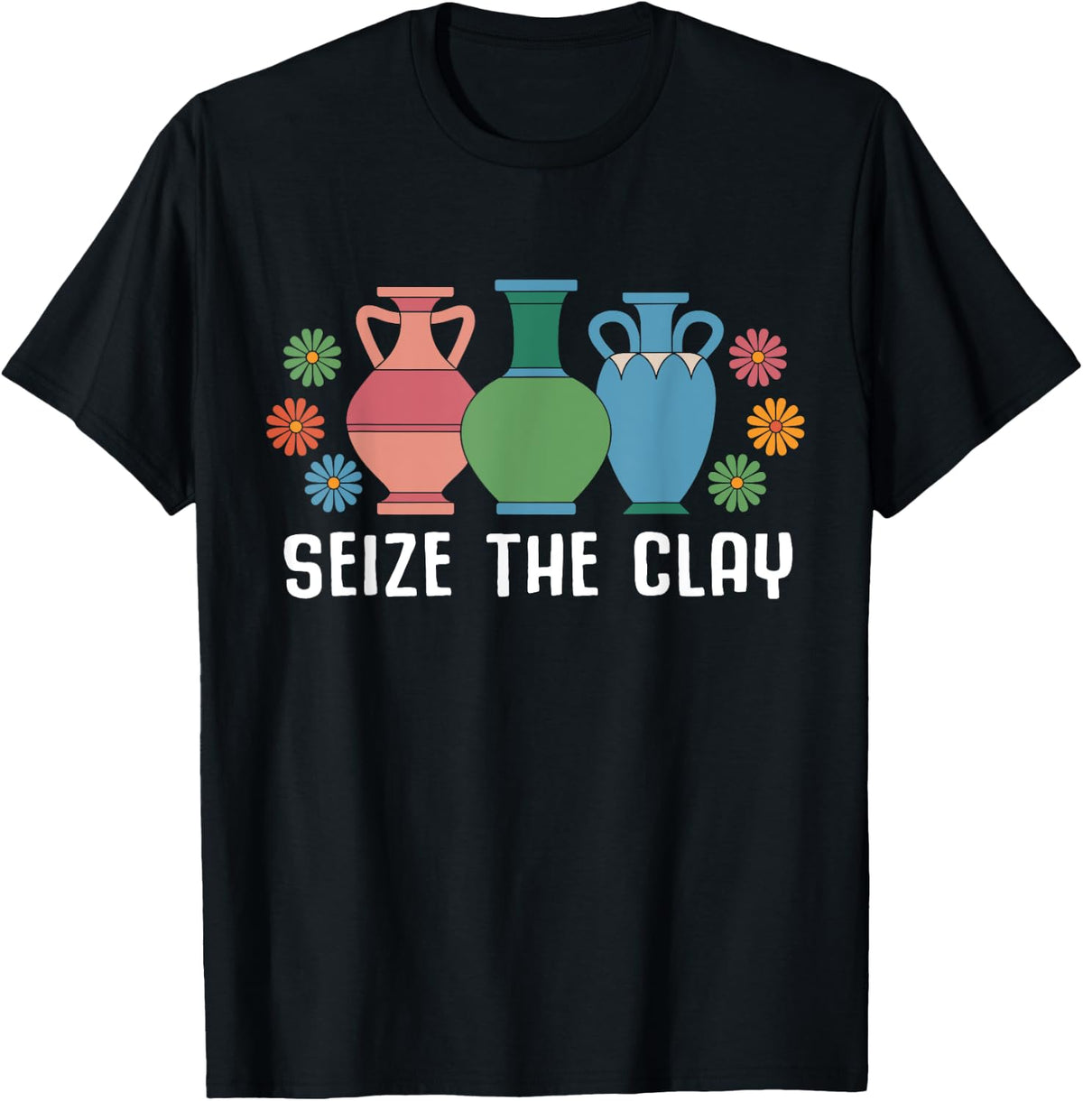 Seize The Clay Funny Pottery Teacher Ceramics Potter Maker Apparel | Trending 2025 | Must-Have Style