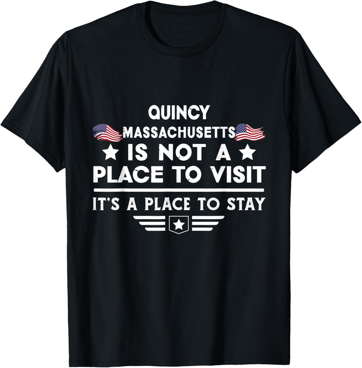 Quincy Massachusetts Place to stay USA Town Home City Apparel | Top Conversion Title | Perfect Gift Choice
