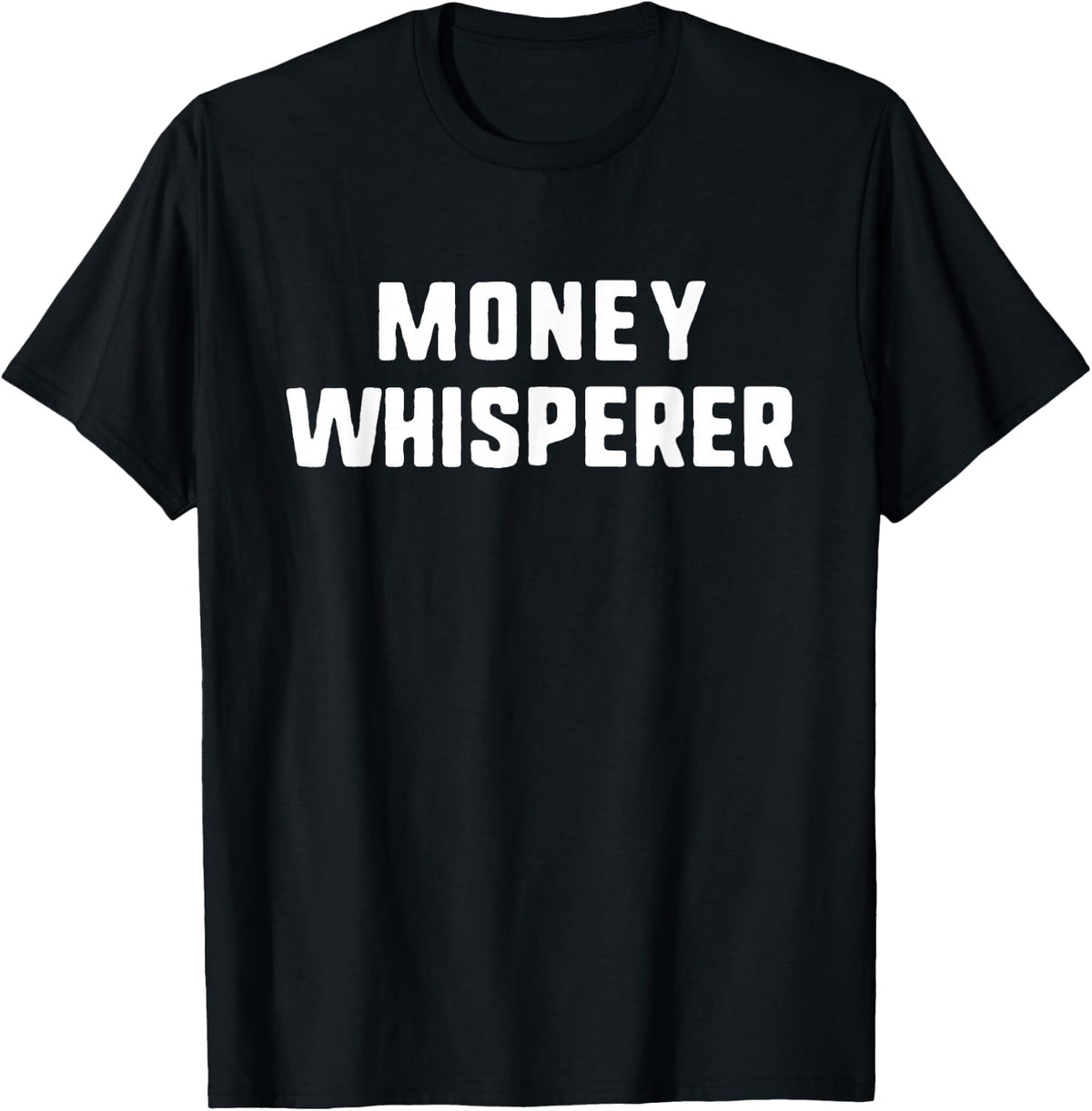 Money Whisperer Funny Lover Maker Investing Finance Apparel | Best Seller Pick | Must-Have Style