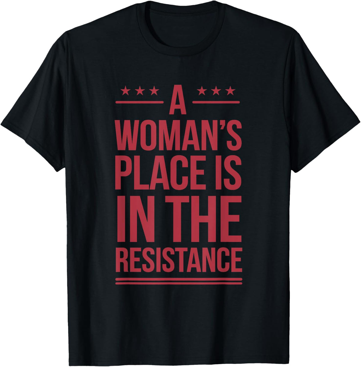 A Woman's Place Is In The Resistance Feminist Slogan Quote Apparel | Premium Quality | High CTR Boost