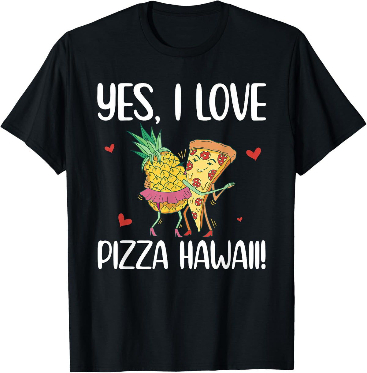 Yes I Love Pizza Hawaii Pineapple Pizza Maker Apparel | Trending 2025 | Aesthetic Fit