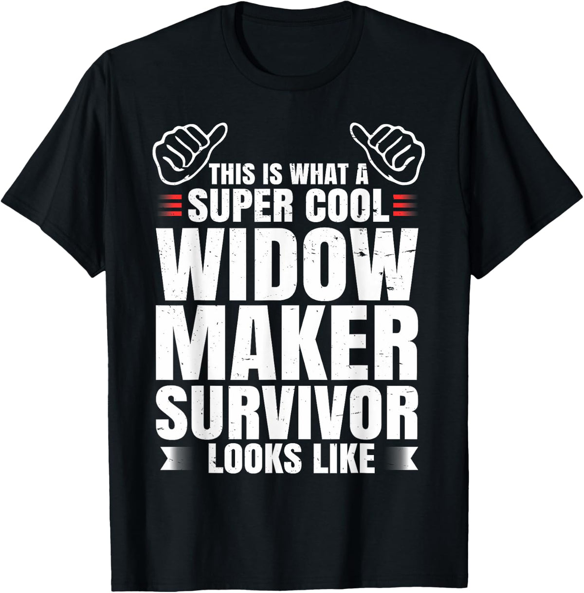 Widow Maker Heart Attack Survivor Get Well Recovery Gift Apparel | Best Seller Pick | Aesthetic Fit