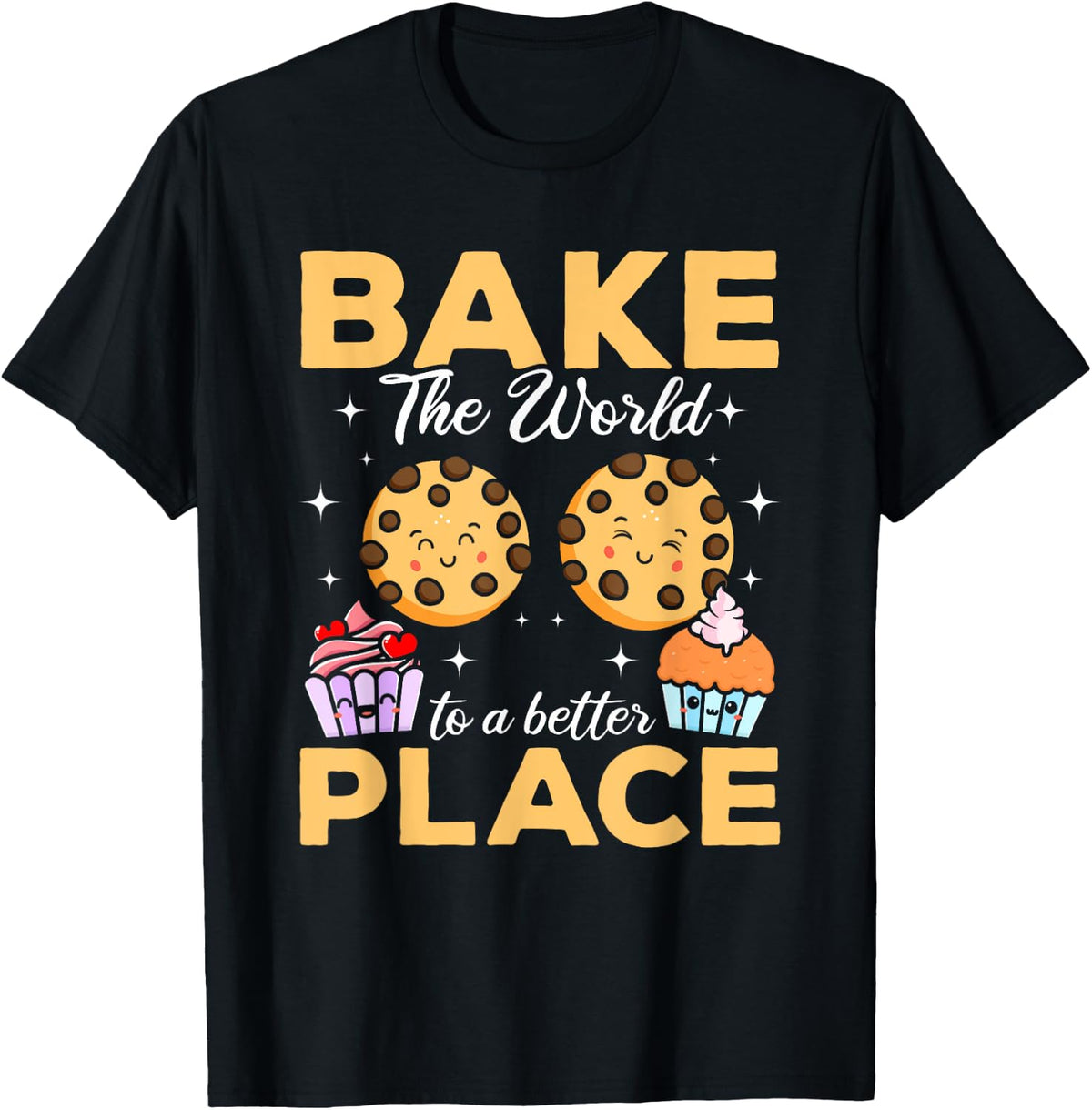 Cookie Bakery Funny Baker - Bake The World To A Better Place Apparel | Premium Quality | High CTR Boost