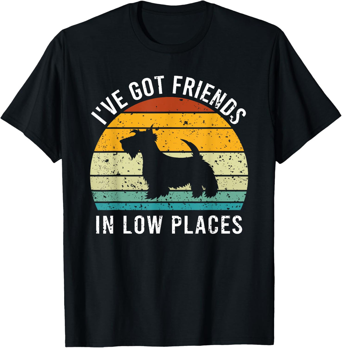 I've Got Friends in Low Places Scottish Terrier Retro Apparel | Premium Quality | Daily Wear Essential