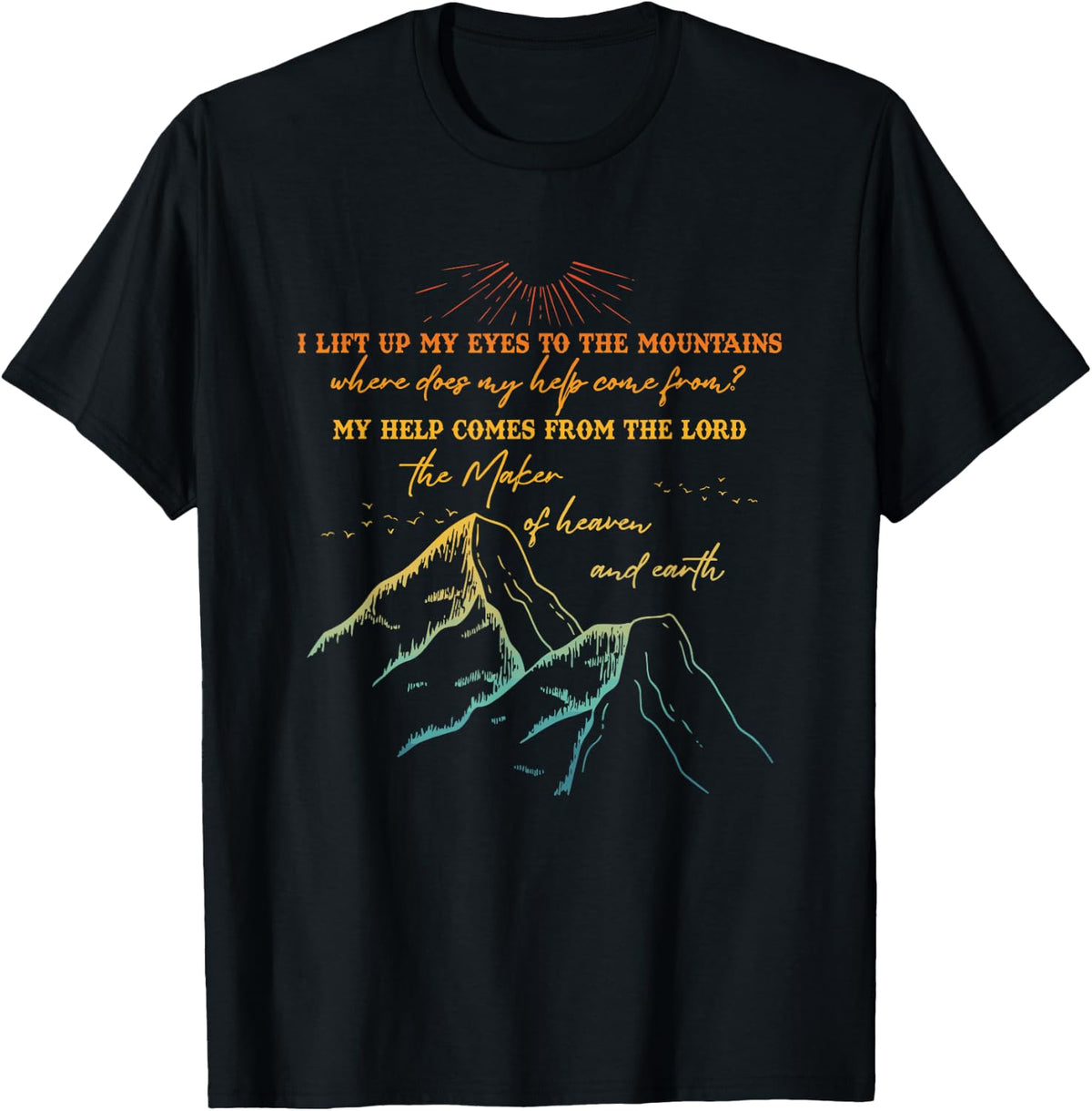 I Lift Up My Eyes To The Mountains Where Does My Help Come Apparel | Trending 2025 | Aesthetic Fit