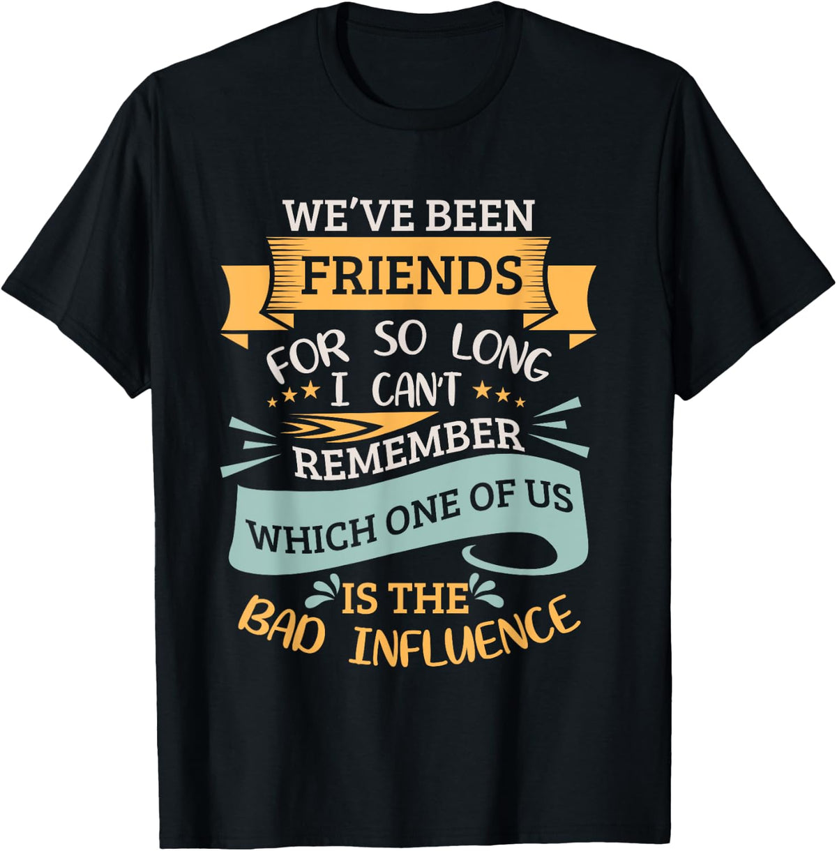 Bad Influence Friends Graphic Friendship Best Friend BFF Apparel | High Search Volume | Must-Have Style