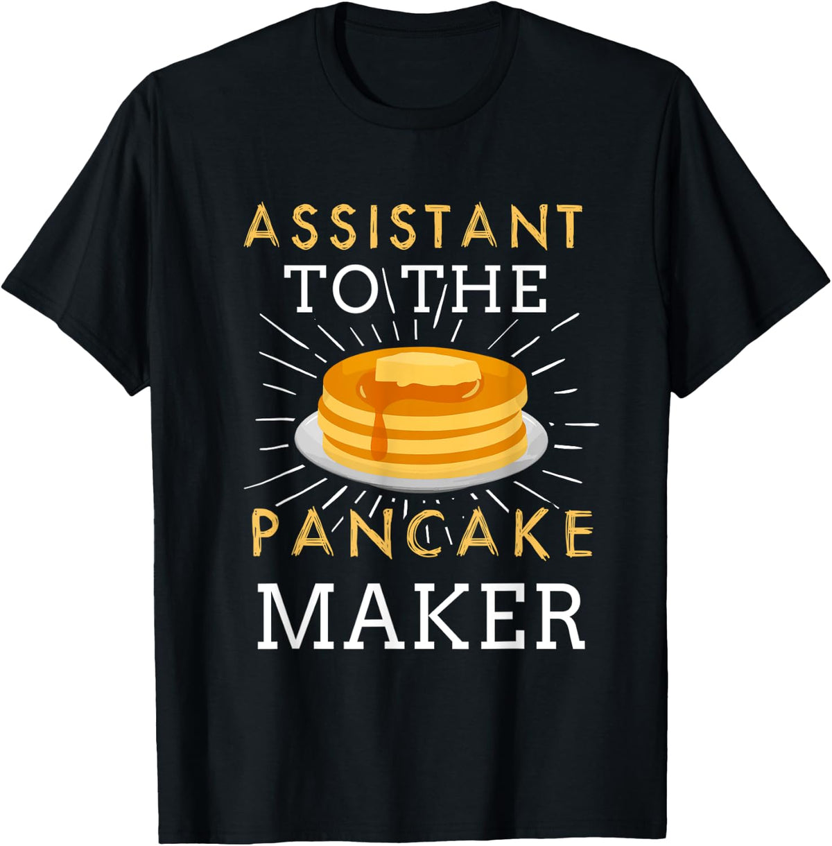 Assistant to the Pancake Maker Gift for a Pancake Maker Apparel | Premium Quality | Must-Have Style